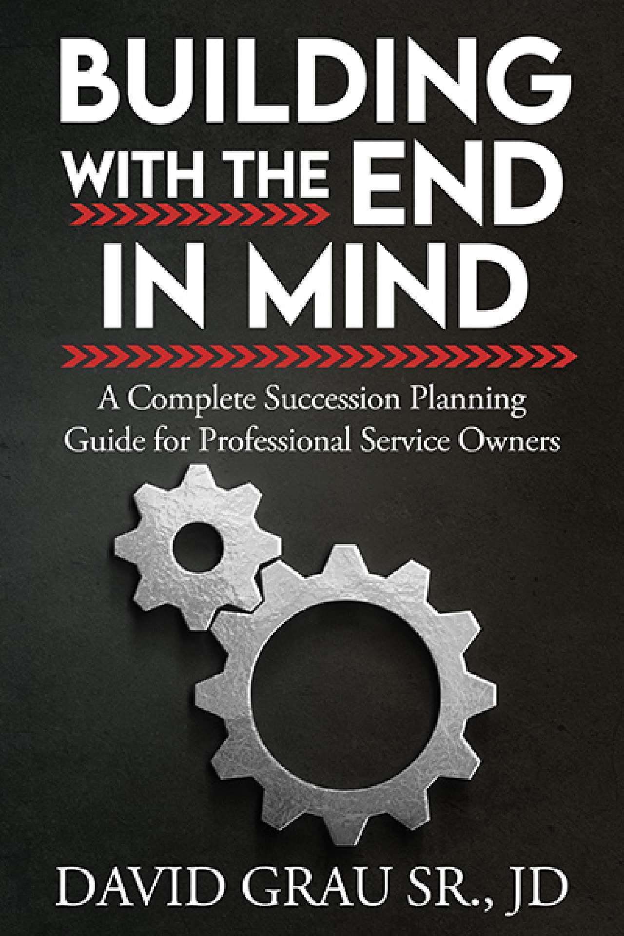 Building With the End in Mind: A Complete Succession Planning Guide for Professional Service Owners