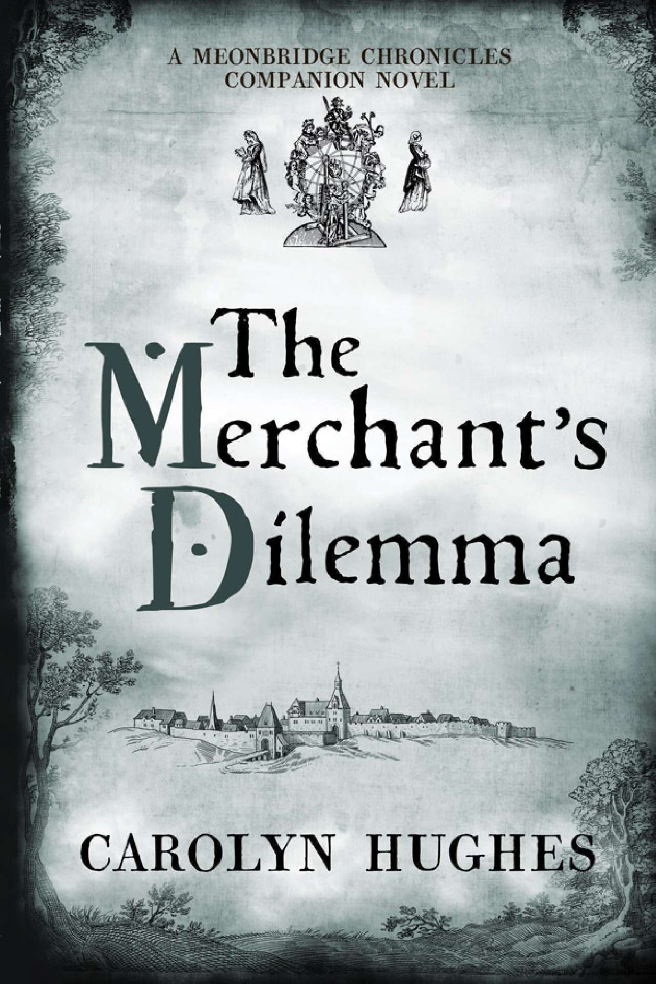 The Merchant's Dilemma: A Meonbridge Chronicles Companion Novel - The Meonbridge Chronicles