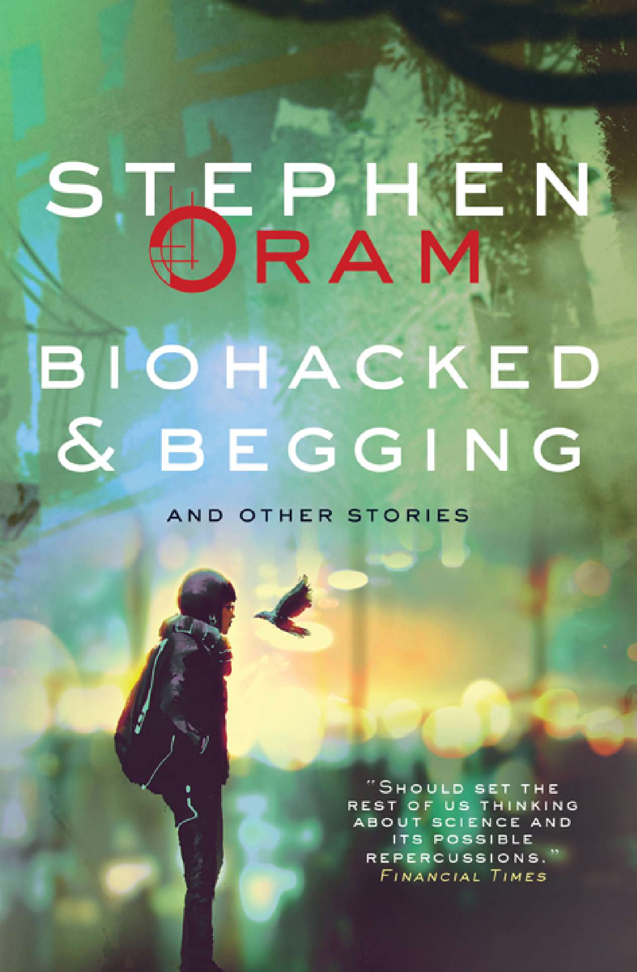 Biohacked & Begging and Other Stories