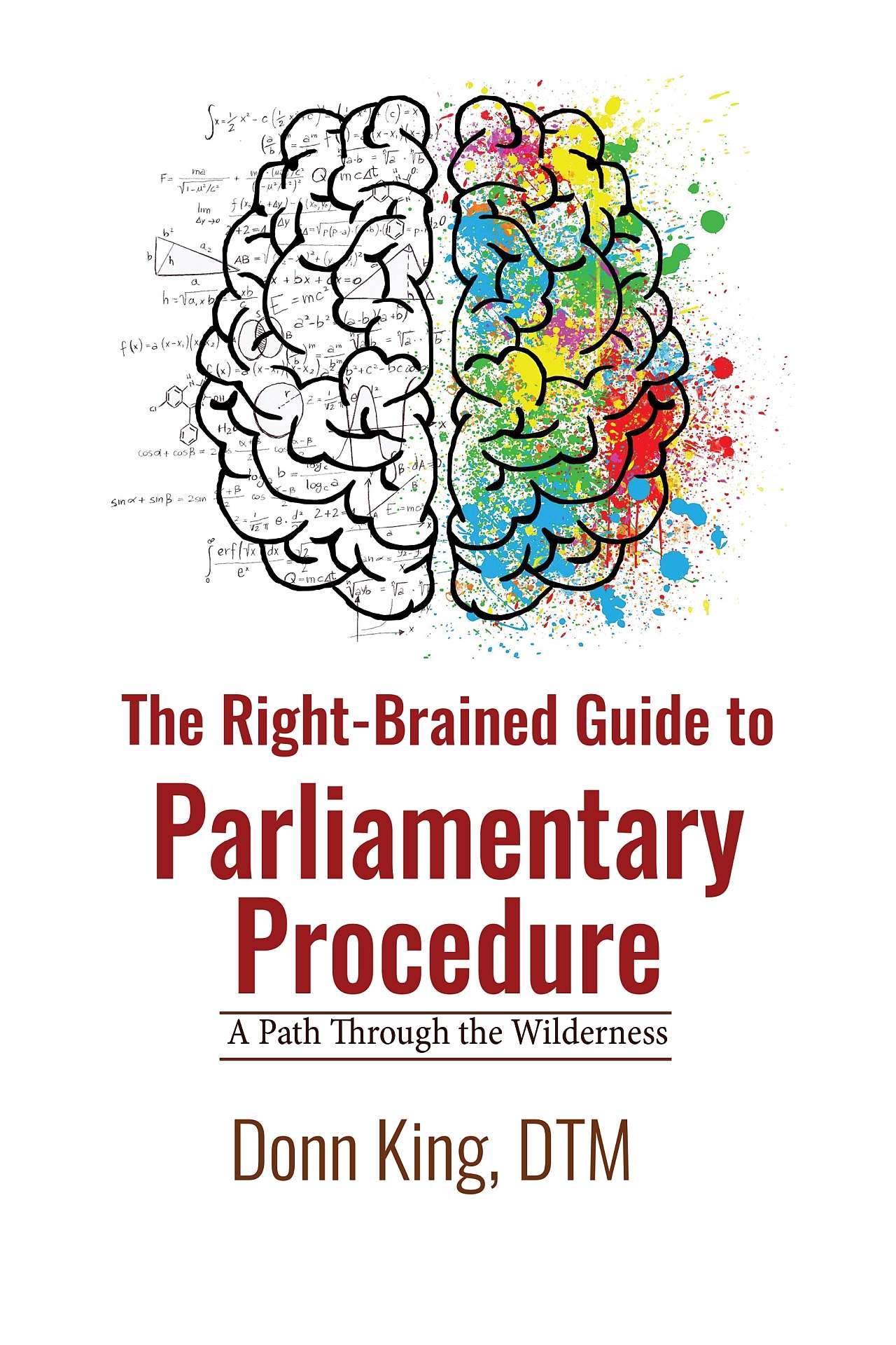 The Right-brained Guide to Parliamentary Procedure: A Path Through the Wilderness