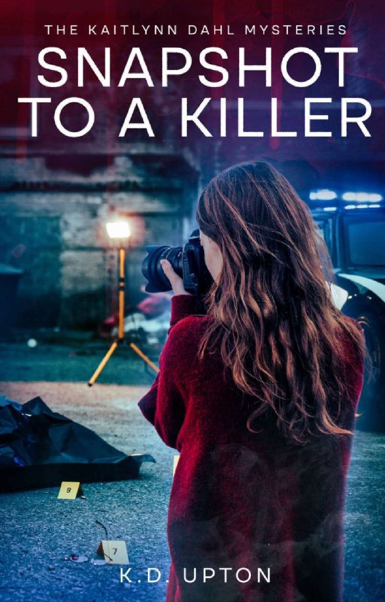 Snapshot to a Killer - The Kaitlynn Dahl Mysteries Snapshot to a Killer - The Kaitlynn Dahl Mysteries