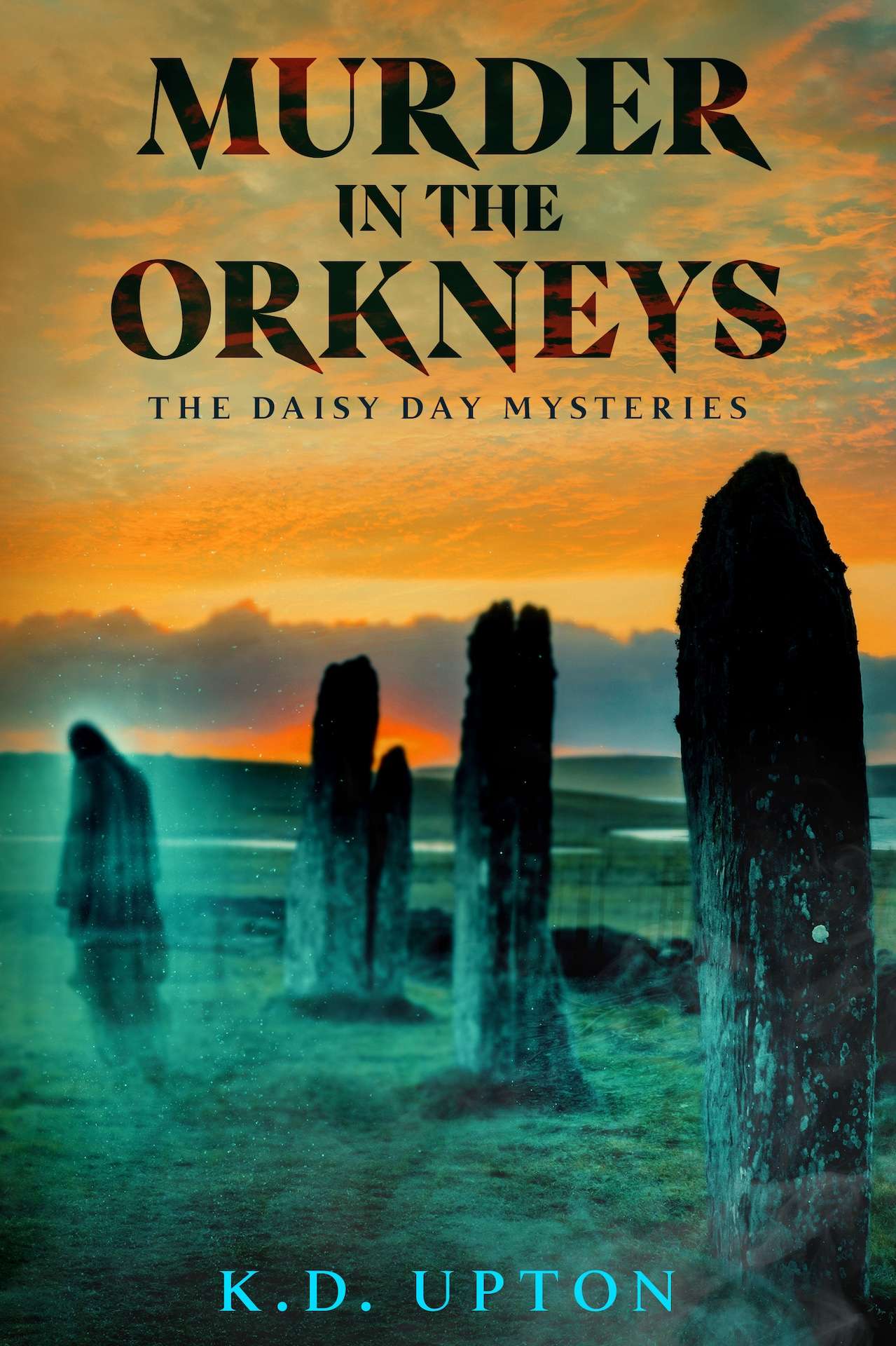 Murder in the Orkneys - The Daisy Day Mysteries Murder in the Orkneys - The Daisy Day Mysteries