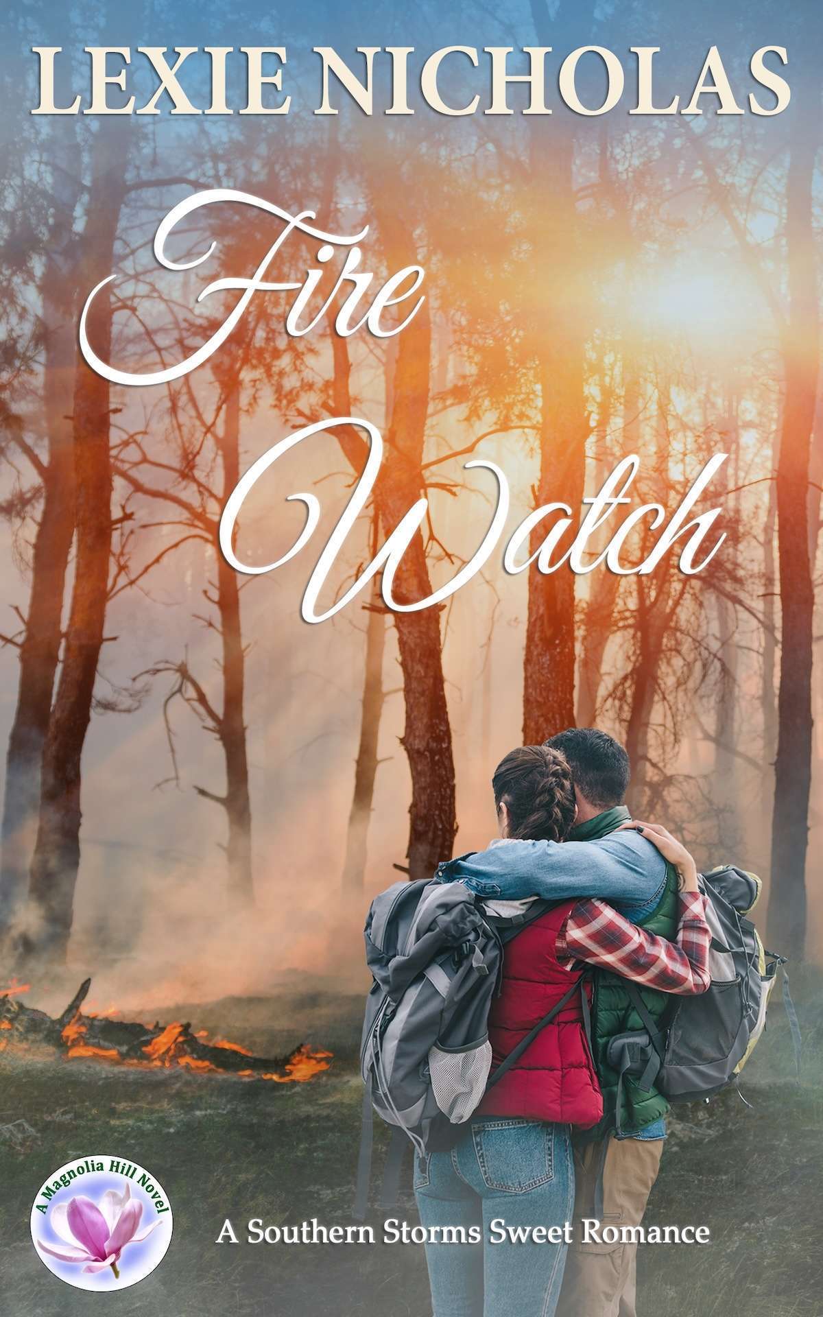 Fire Watch - A Sweet Opposites Attract Wilderness Romance - Southern Storms 3