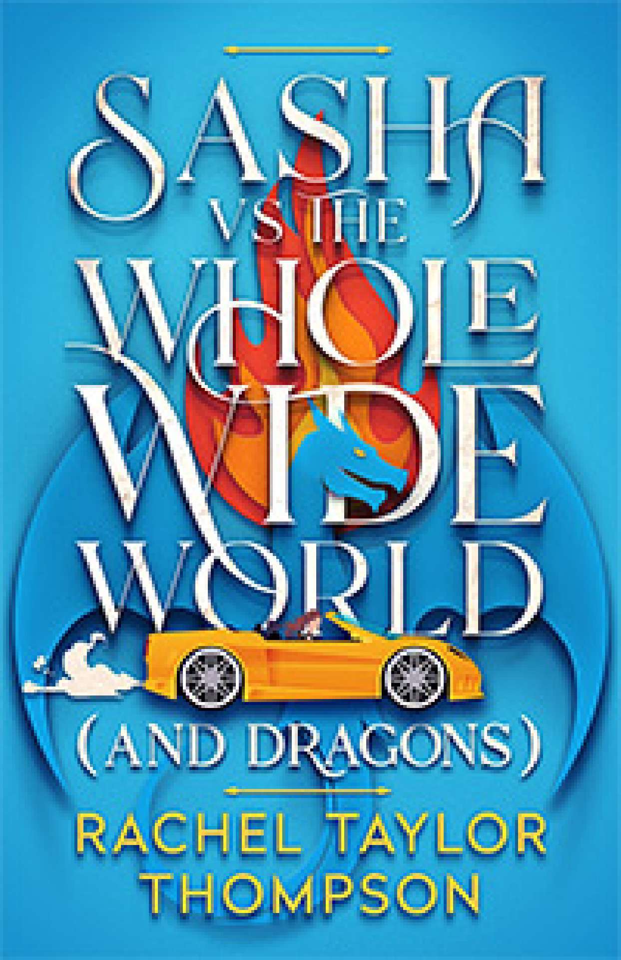 Sasha vs the Whole Wide World (and Dragons) - (and Dragons) 1