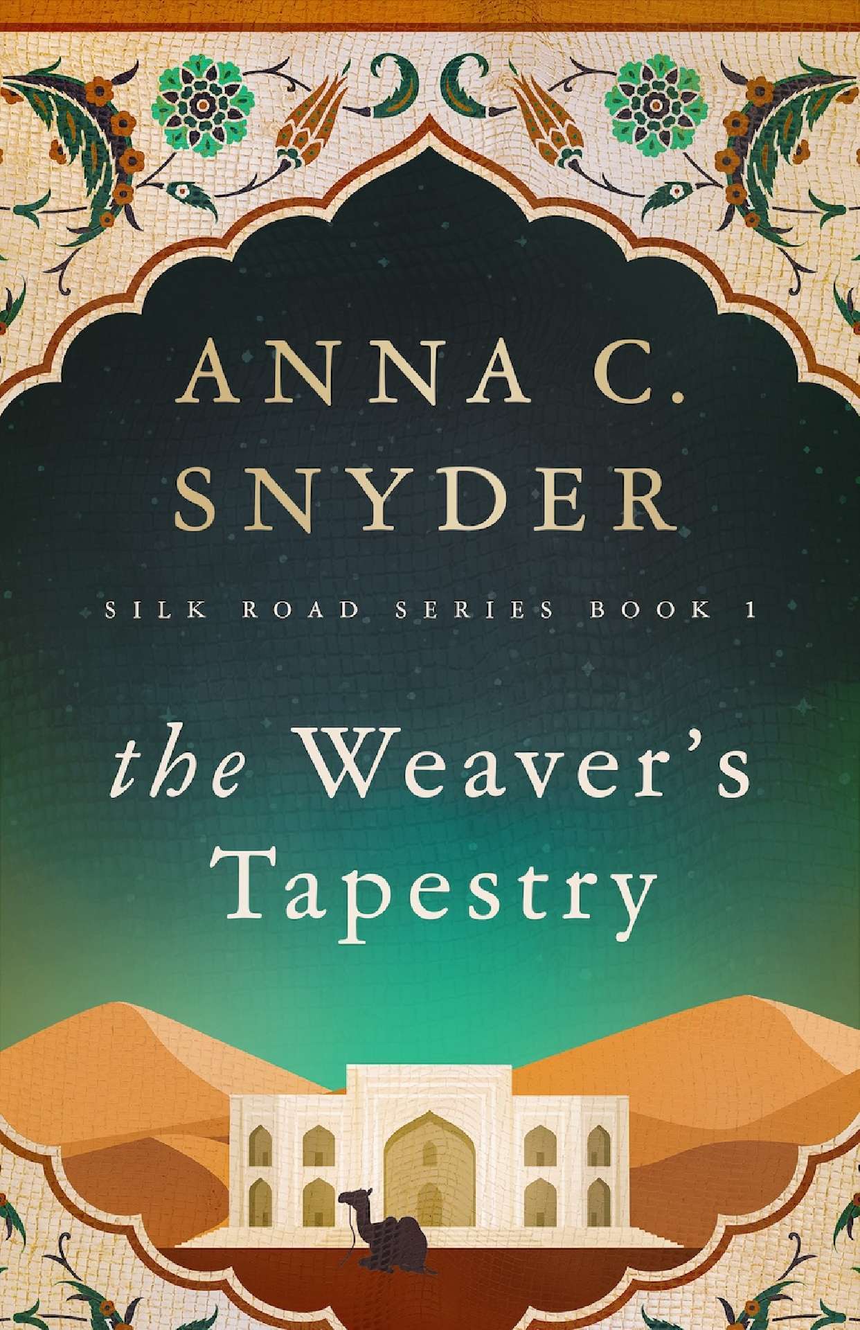 The Weaver's Tapestry - Silk Road Series Book 1