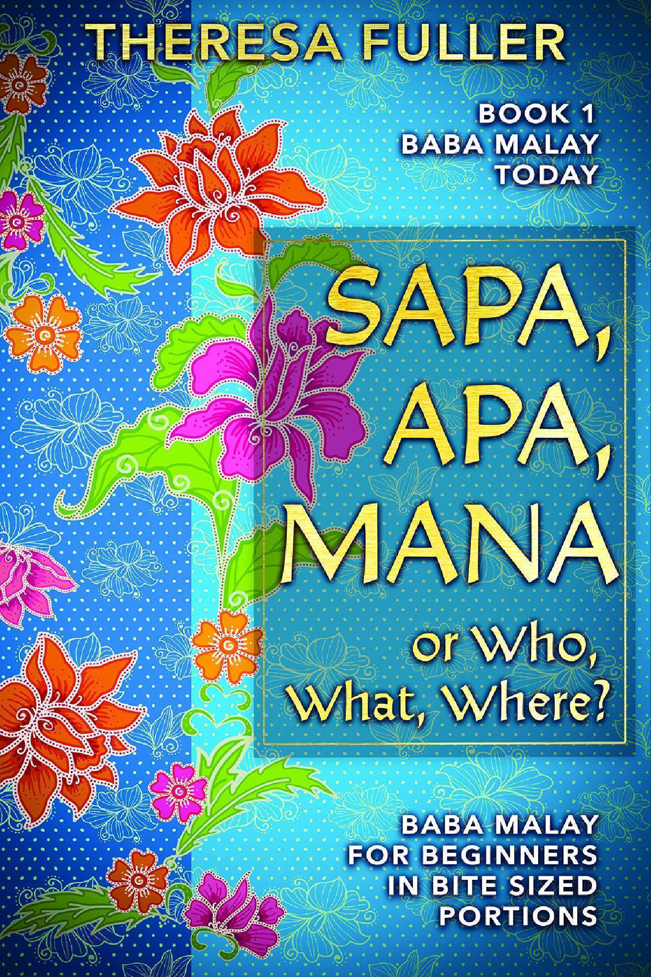 Sapa, Apa, Mana or Who, What, Where - Baba Malay Today series 1