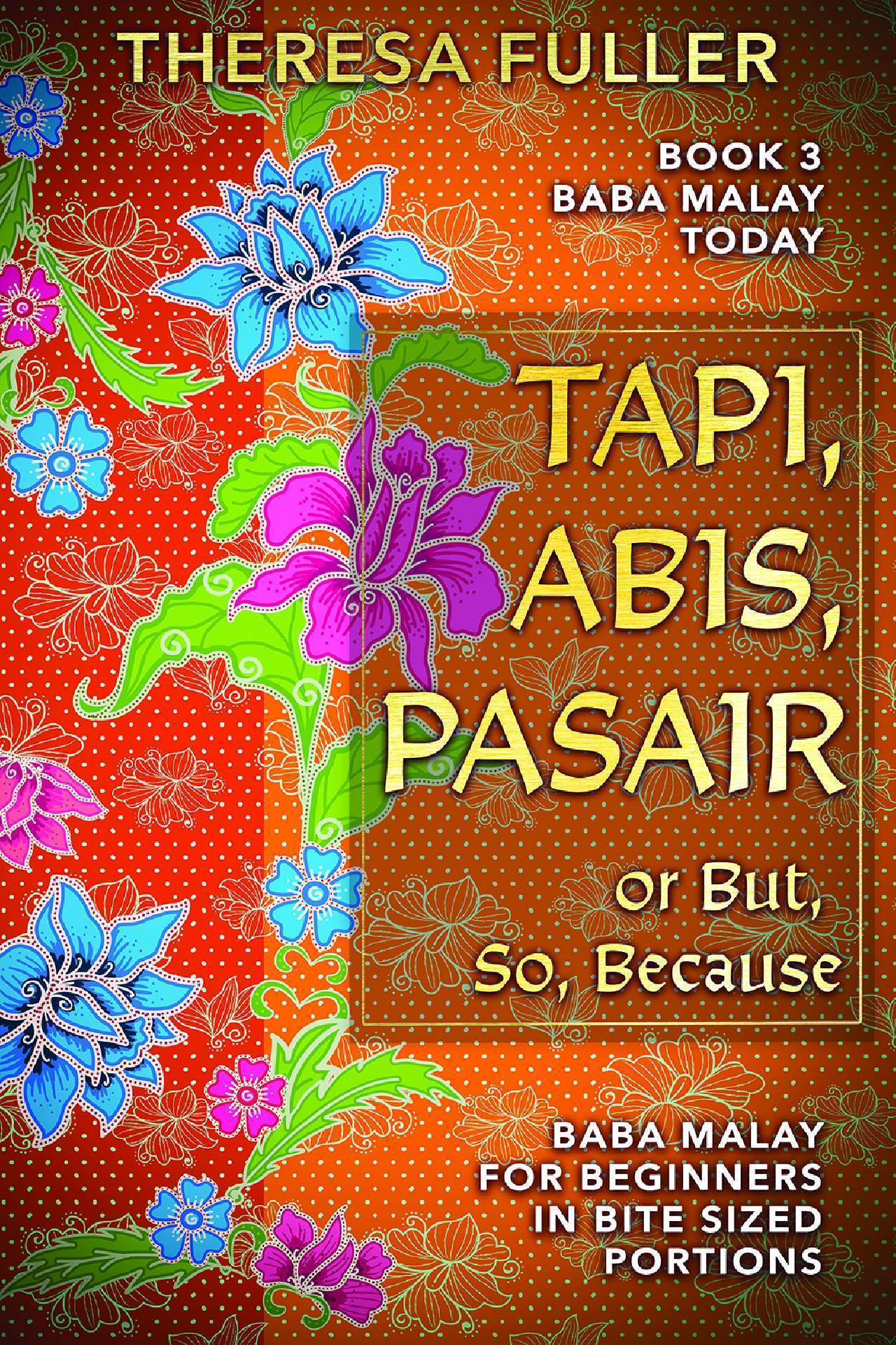 Tapi, Abis, Pasair or But, So, Because - Baba Malay Today Series 3