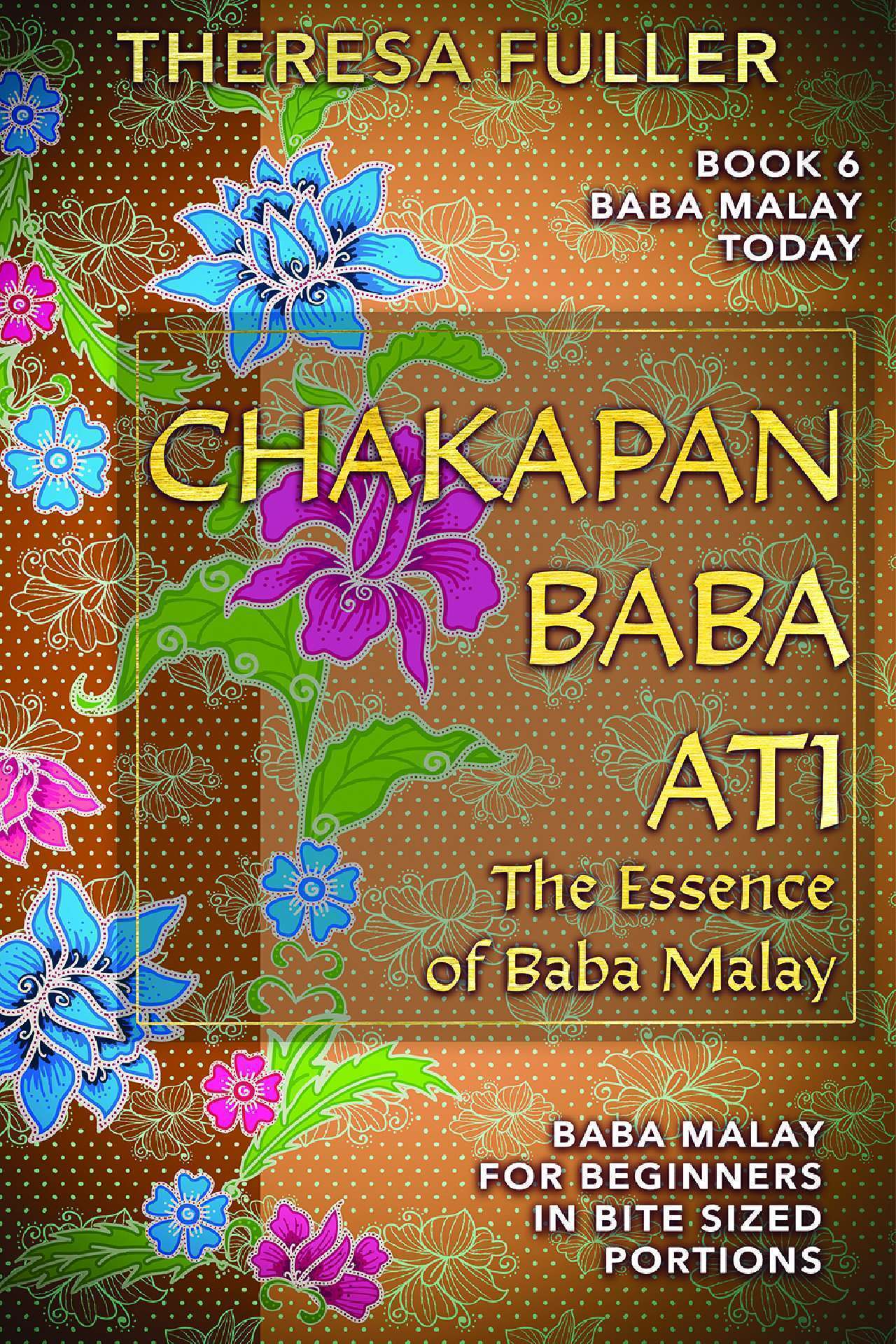 Chakapan Baba Ati or The Essence of Baba Maly - Baba Malay Today Series 6