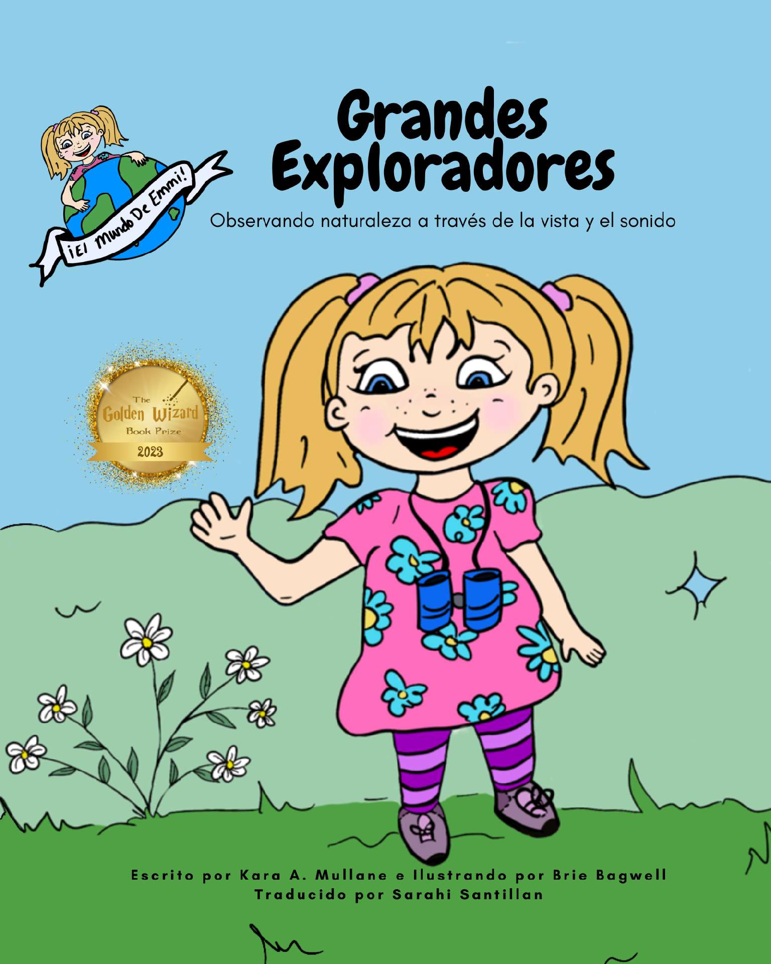 Grandes Exploradores: Observando naturaleza a través de la vista y el sonido - ¡El Mundo De Emmi! Libro uno 1