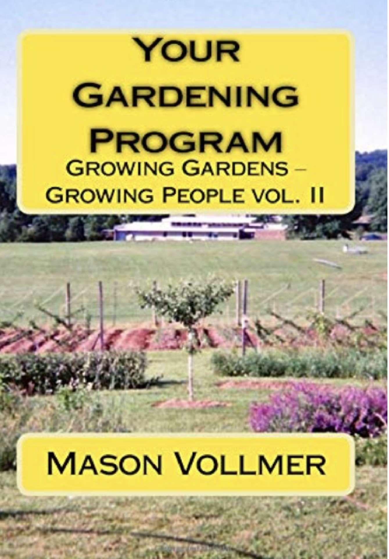 Your Gardening Program - Growing Gardens – Growing People Vol. II 2