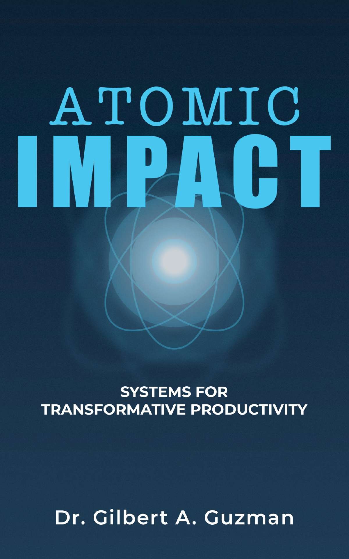 Atomic Impact: Systems for Transformative Productivity