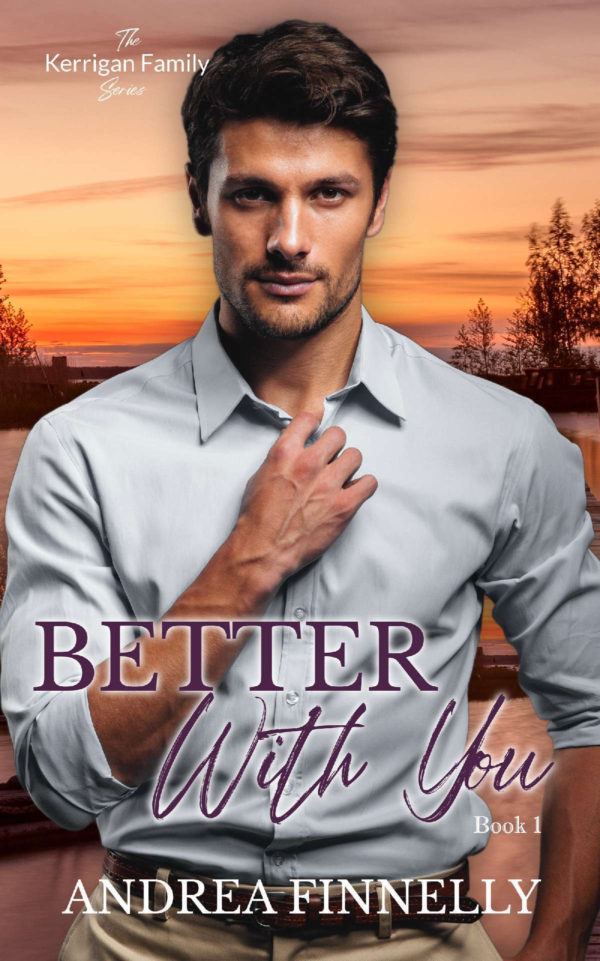 Better With You - The Kerrigan Family 1 Better With You - The Kerrigan Family 1
