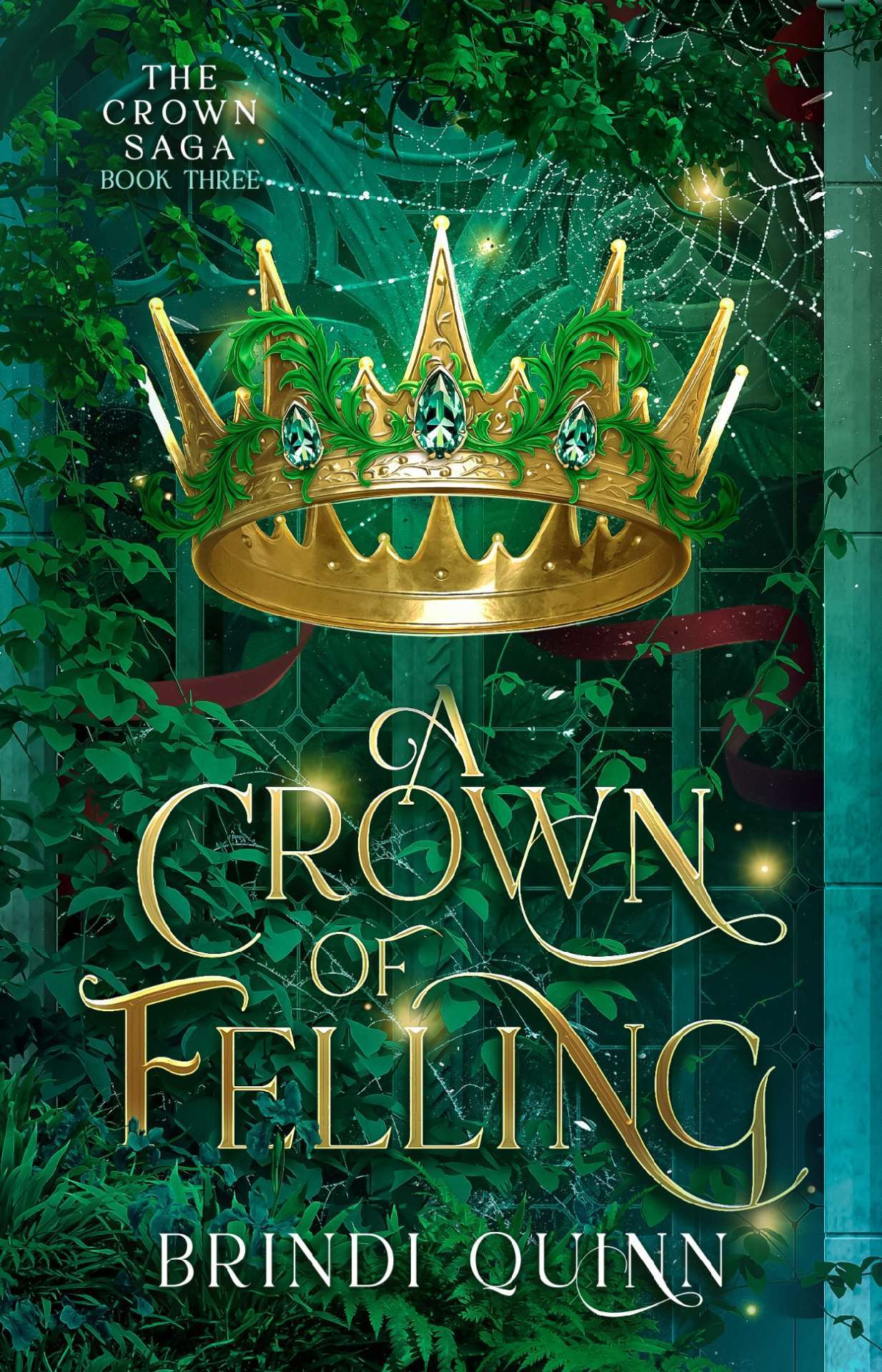 A Crown of Felling - The Crown Saga 3