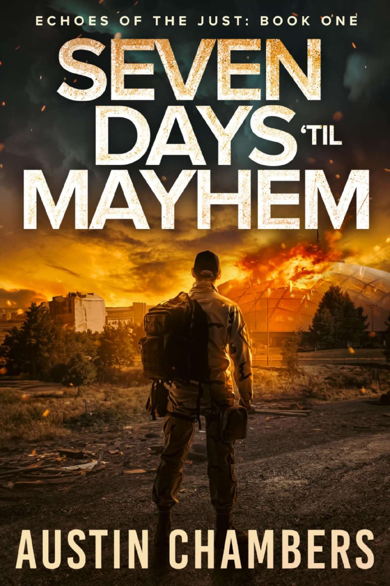 Seven Days 'til Mayhem: Echoes of the Just Book 1 - Echoes of the Just