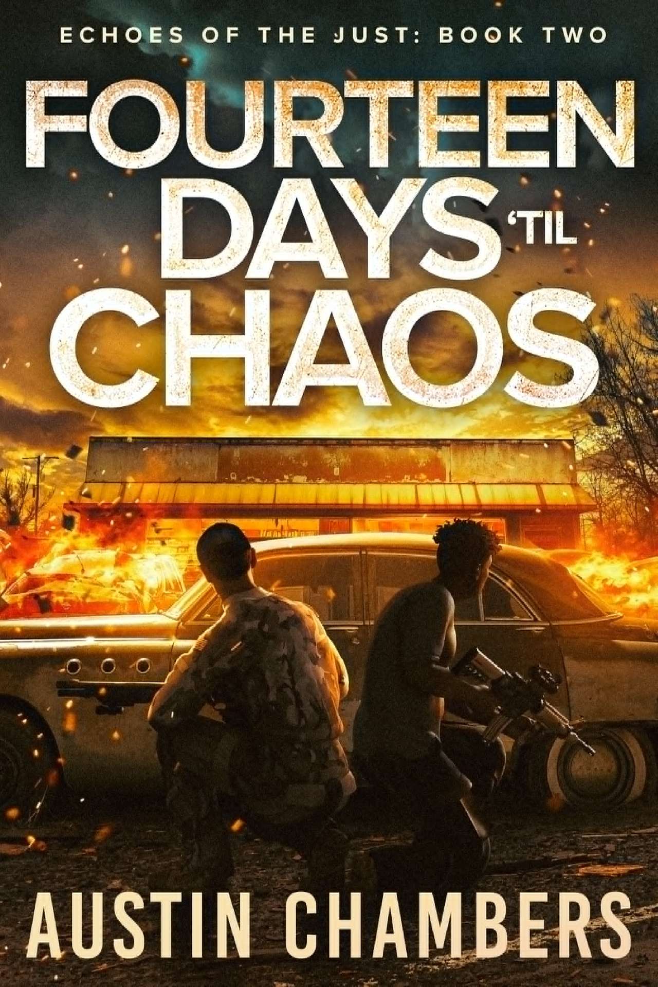 Fourteen Days 'til Chaos: Echoes of the Just Book 2 - Echoes of the Just