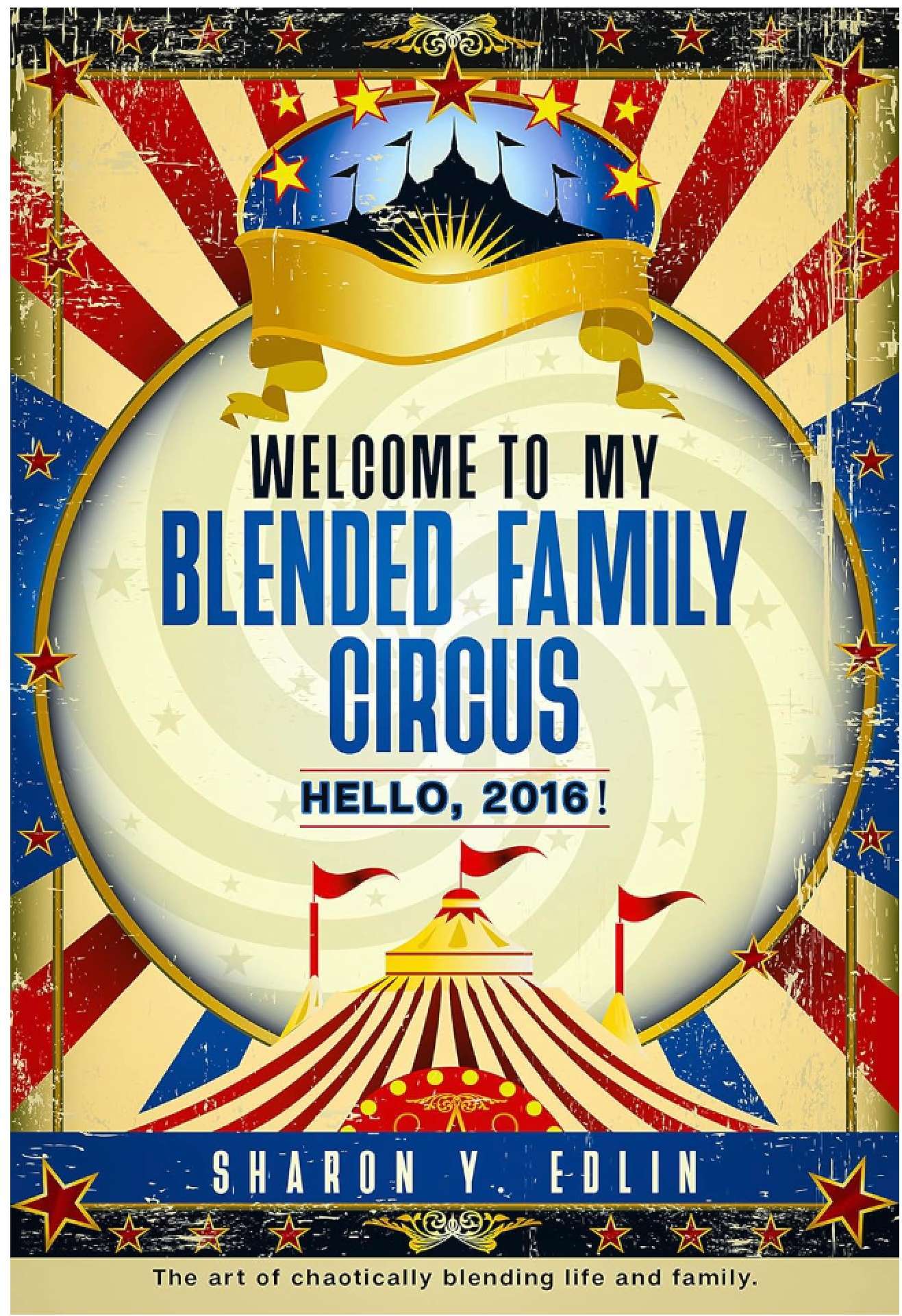 Welcome To My Blended Family Circus: Hello,2016! - 2 of 3