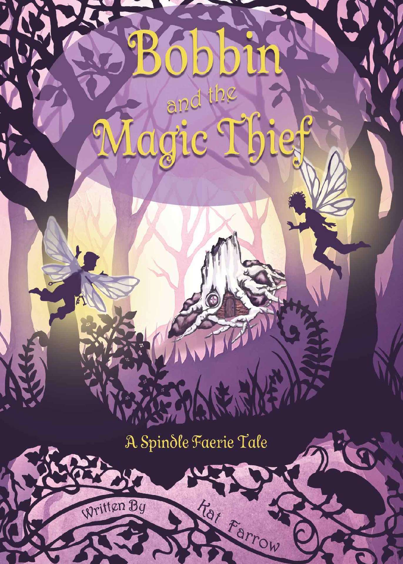 Bobbin and the Magic Thief - The Spindle Faeries 1