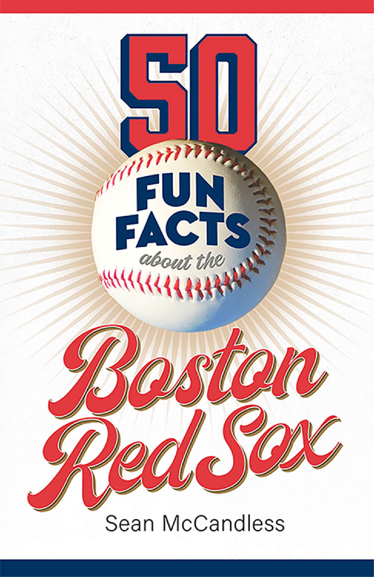 50 Fun Facts about the Boston Red Sox - 50 Fun Facts Baseball 2