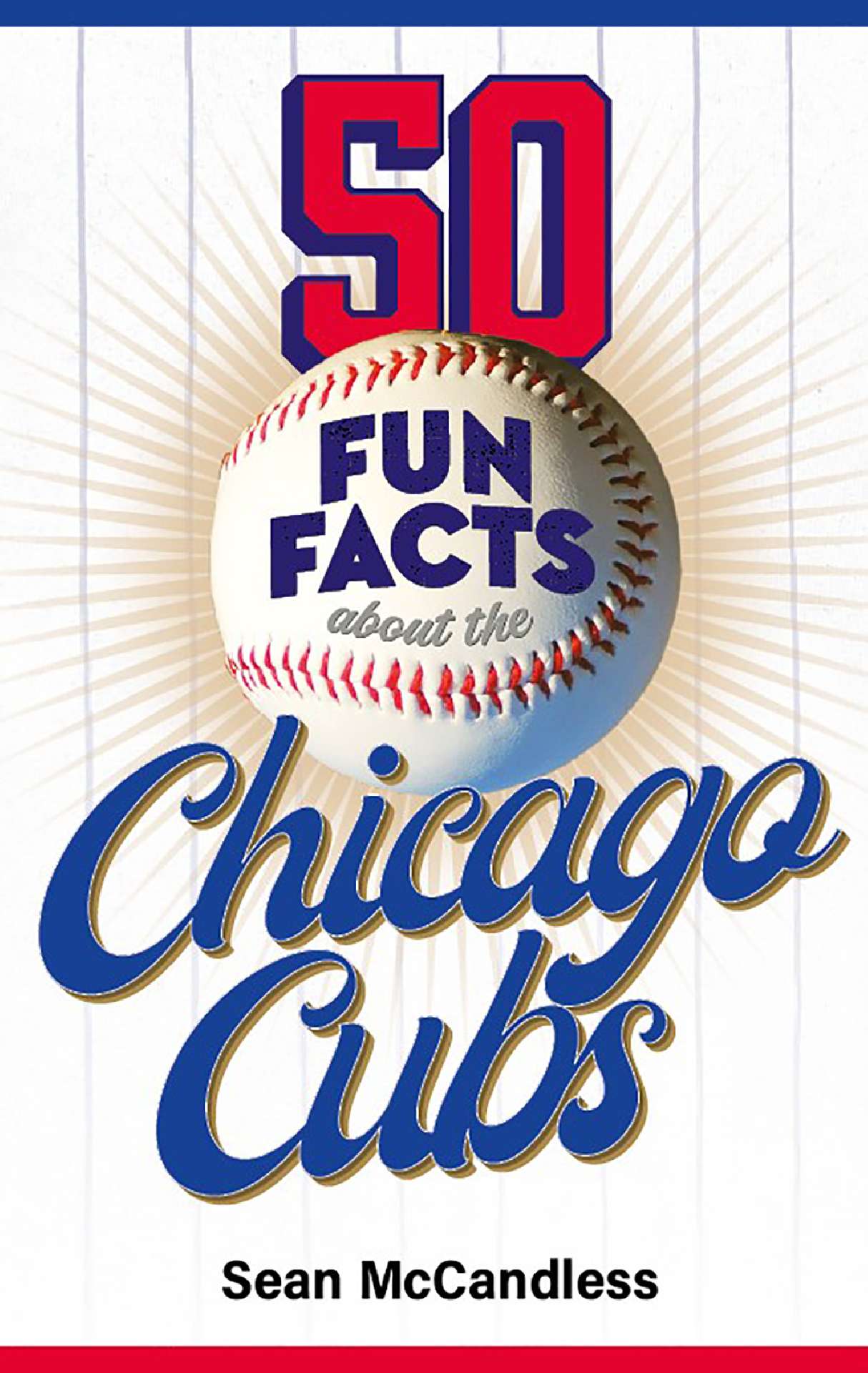 50 Fun Facts about the Chicago Cubs - 50 Fun Facts Baseball 1