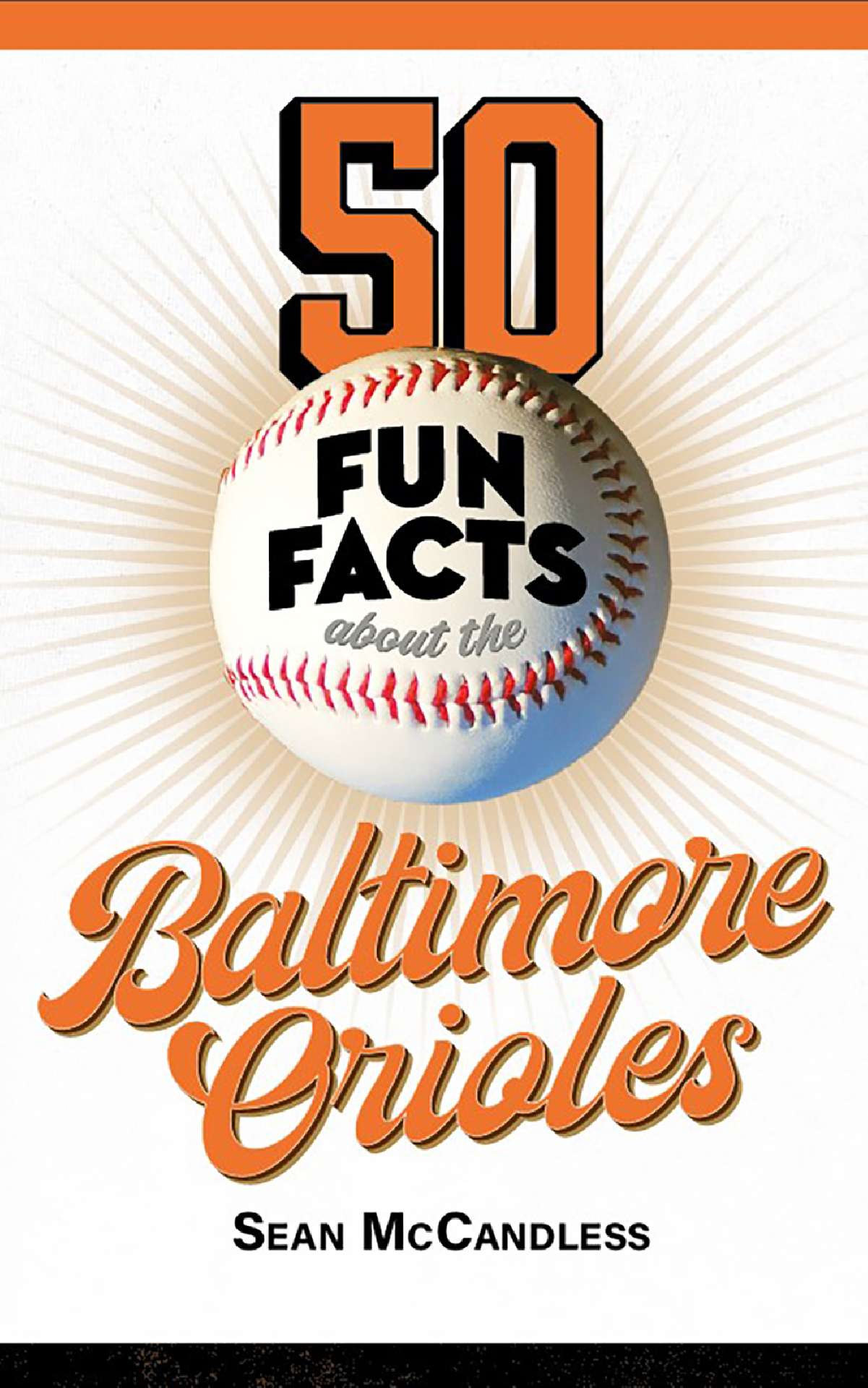 50 Fun Facts about the Baltimore Orioles - 50 Fun Facts Baseball 6