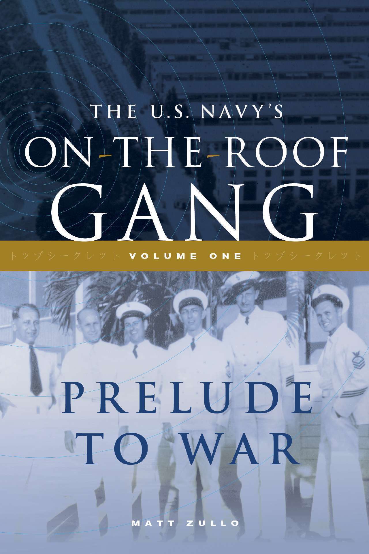 The US Navy’s On-the-Roof Gang, Volume 1 - Prelude to War - The On-the-Roof Gang 1