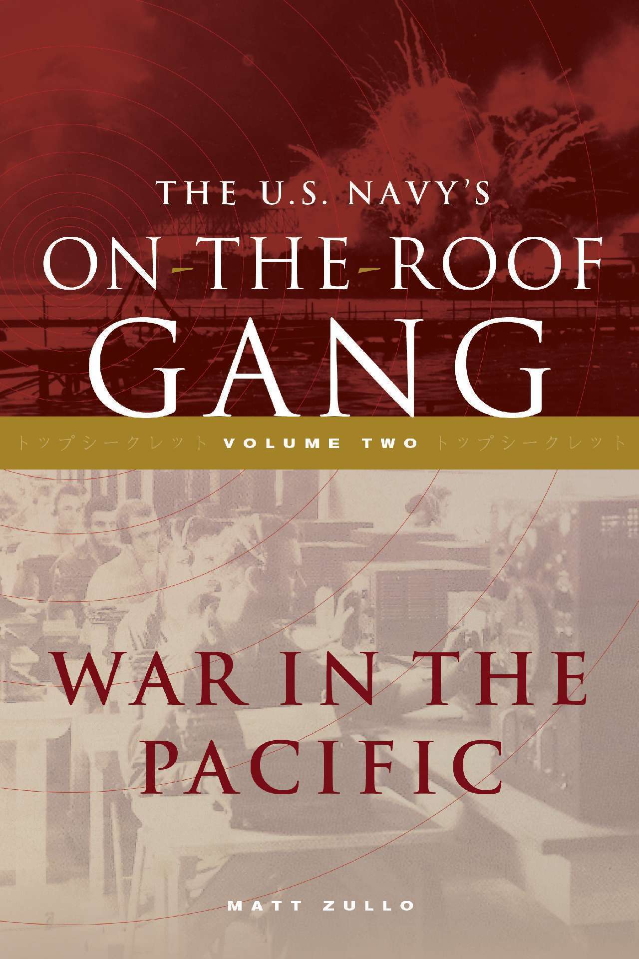The US Navy’s On-the-Roof Gang, Volume 2 - War in the Pacific - The On-the-Roof Gang 2