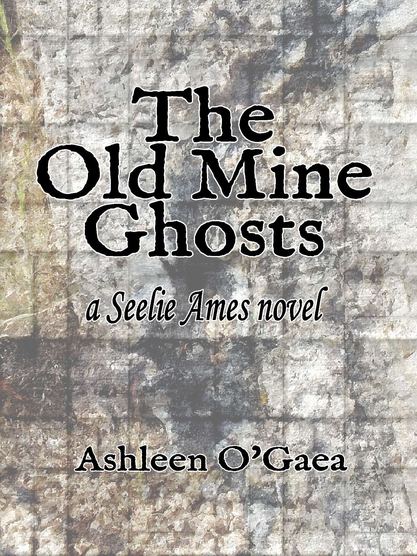 The Old Mine Ghosts - Seelie Ames series 2