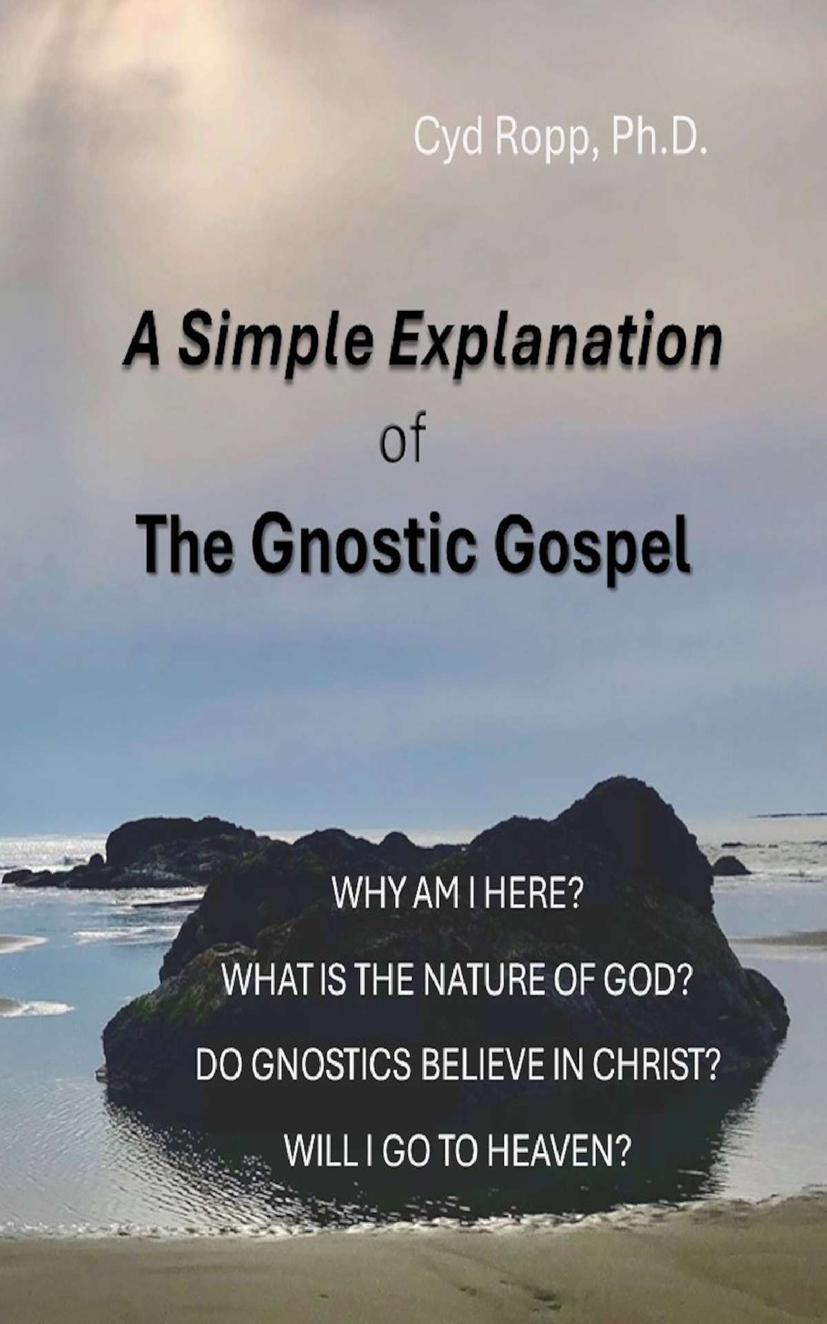 A Simple Explanation of the Gnostic Gospel - A Simple Gnostic Gospel