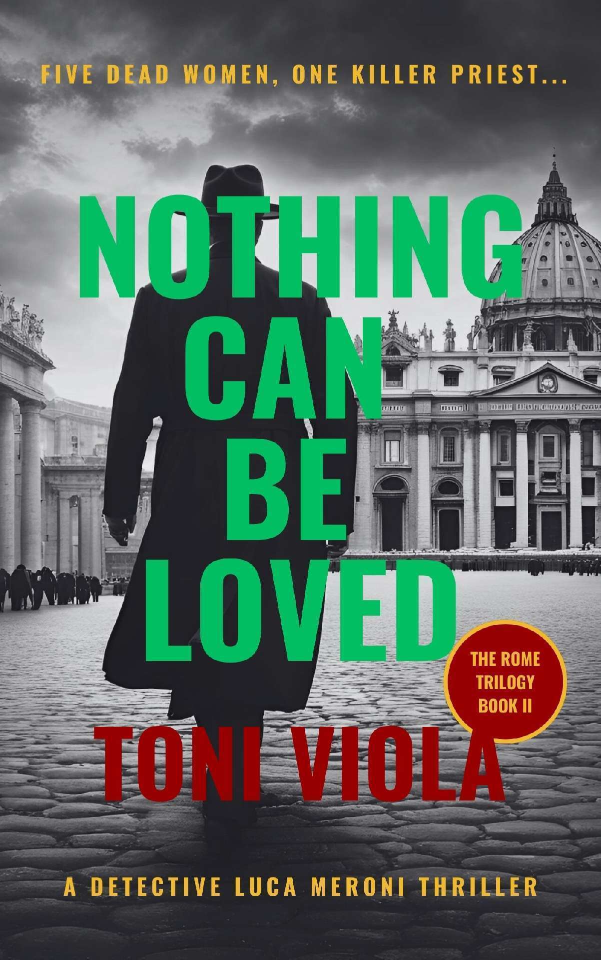 Nothing Can Be Loved - The Rome Trilogy 2