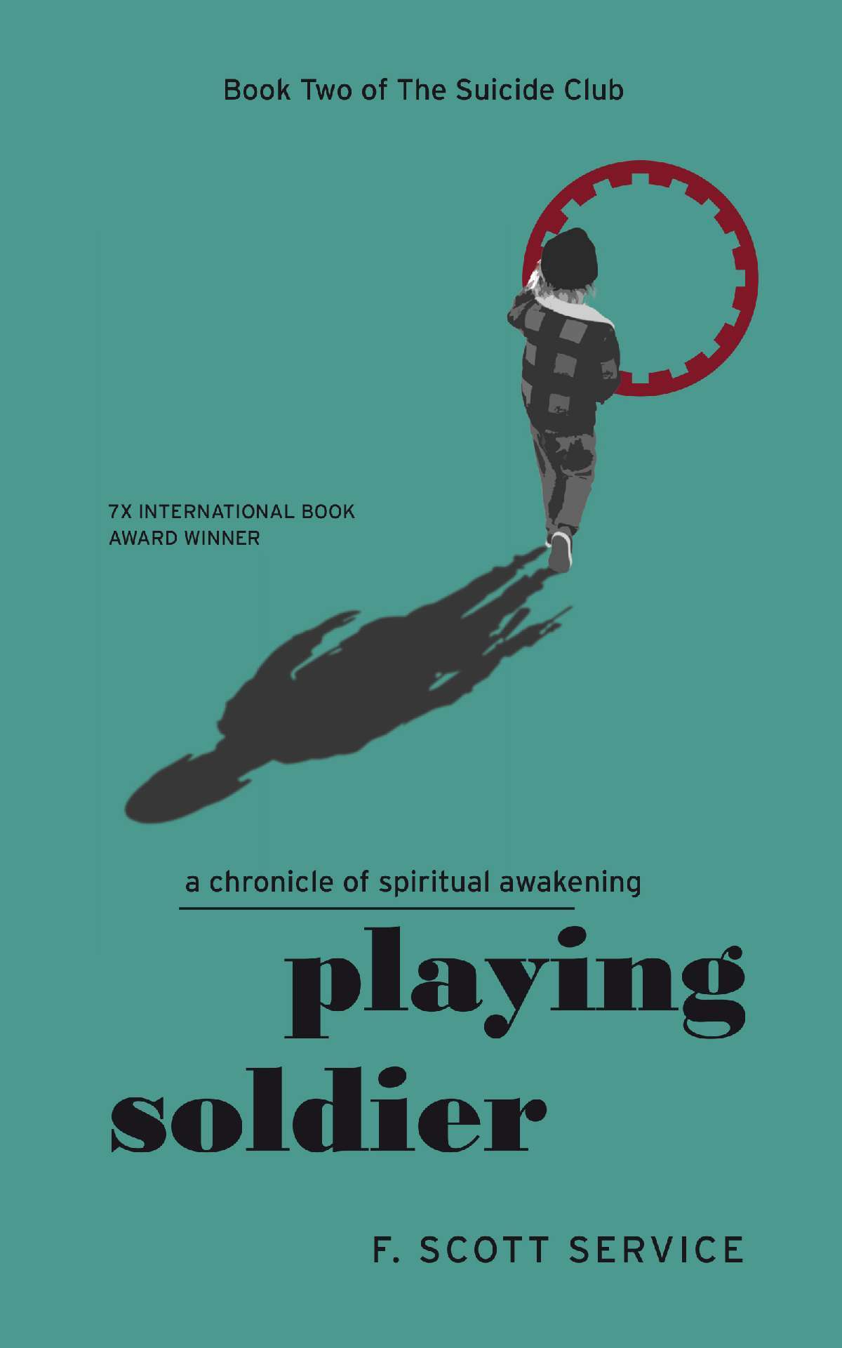 Playing Soldier: A Chronicle of Spiritual Awakening - The Suicide Club 2