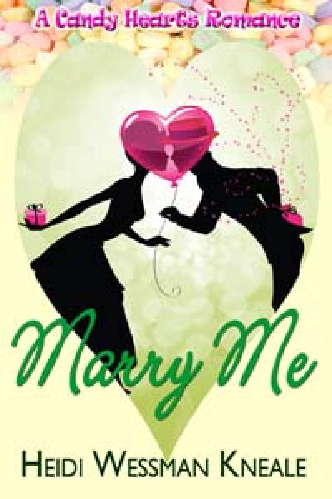 Marry Me - A Candy Hearts Romance