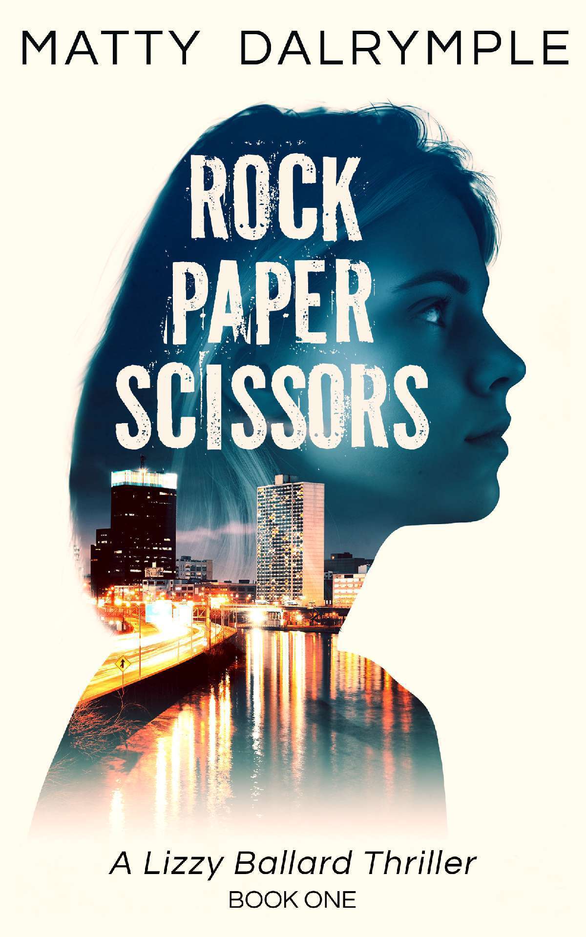 Rock Paper Scissors - A Lizzy Ballard Thriller 1 Rock Paper Scissors - A Lizzy Ballard Thriller 1