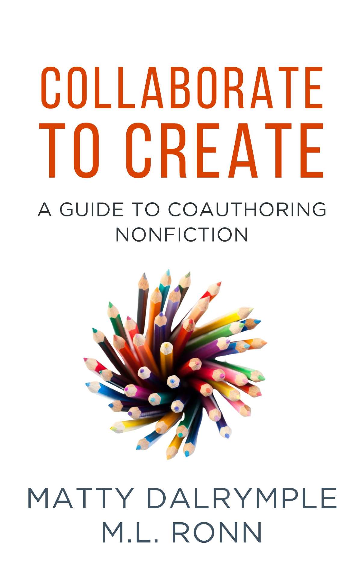 Collaborate to Create: A Guide to Coauthoring Nonfiction - The Indy Author Collaborate to Create: A Guide to Coauthoring Nonfiction - The Indy Author