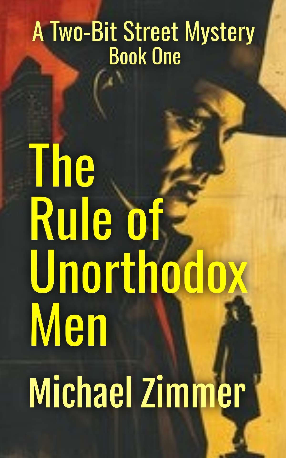 The Rule of Unorthodox Men - Two-Bit Street Mysteries One