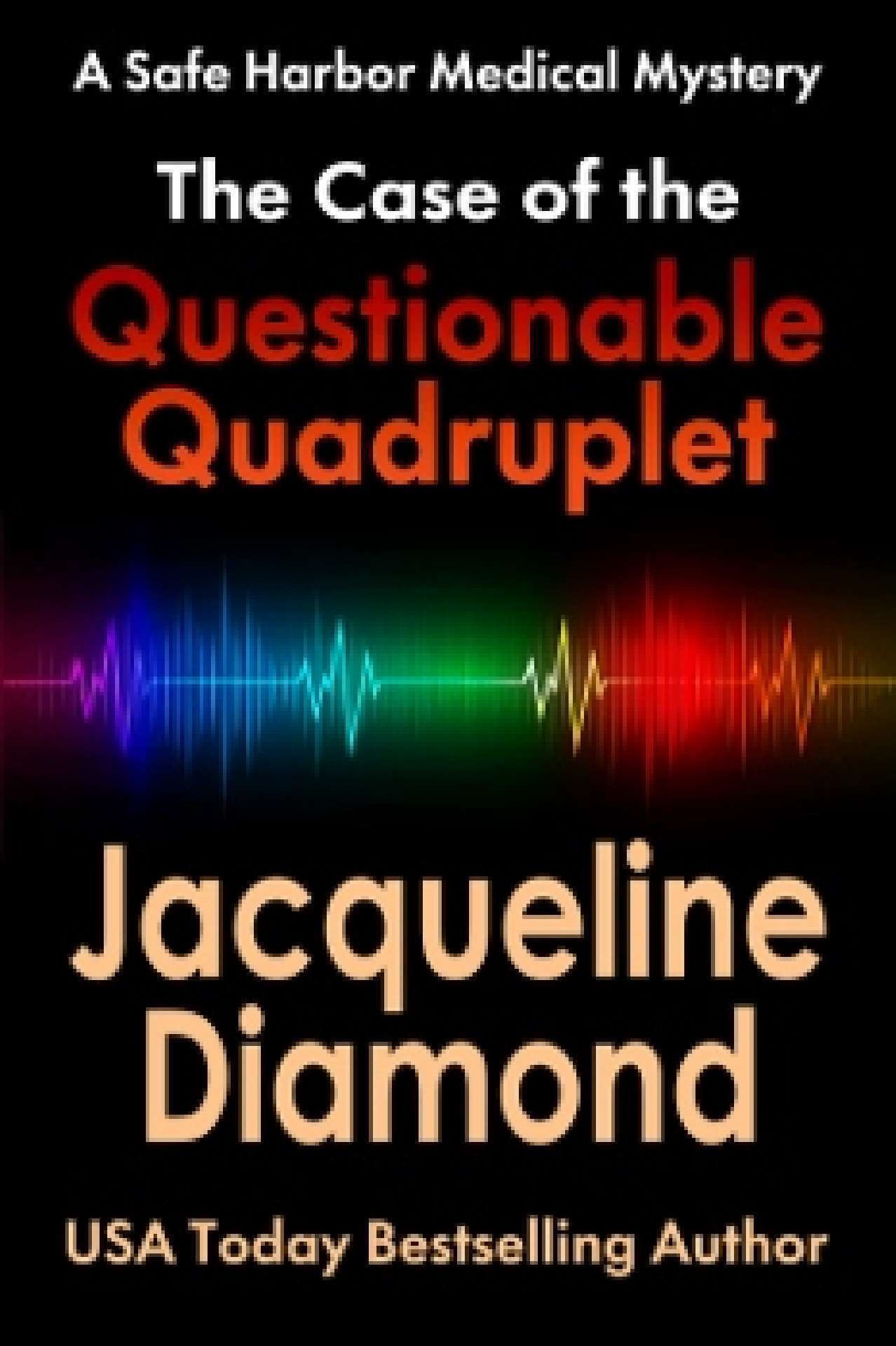 The Case of the Questionable Quadruplet - Safe Harbor Medical Mysteries 1