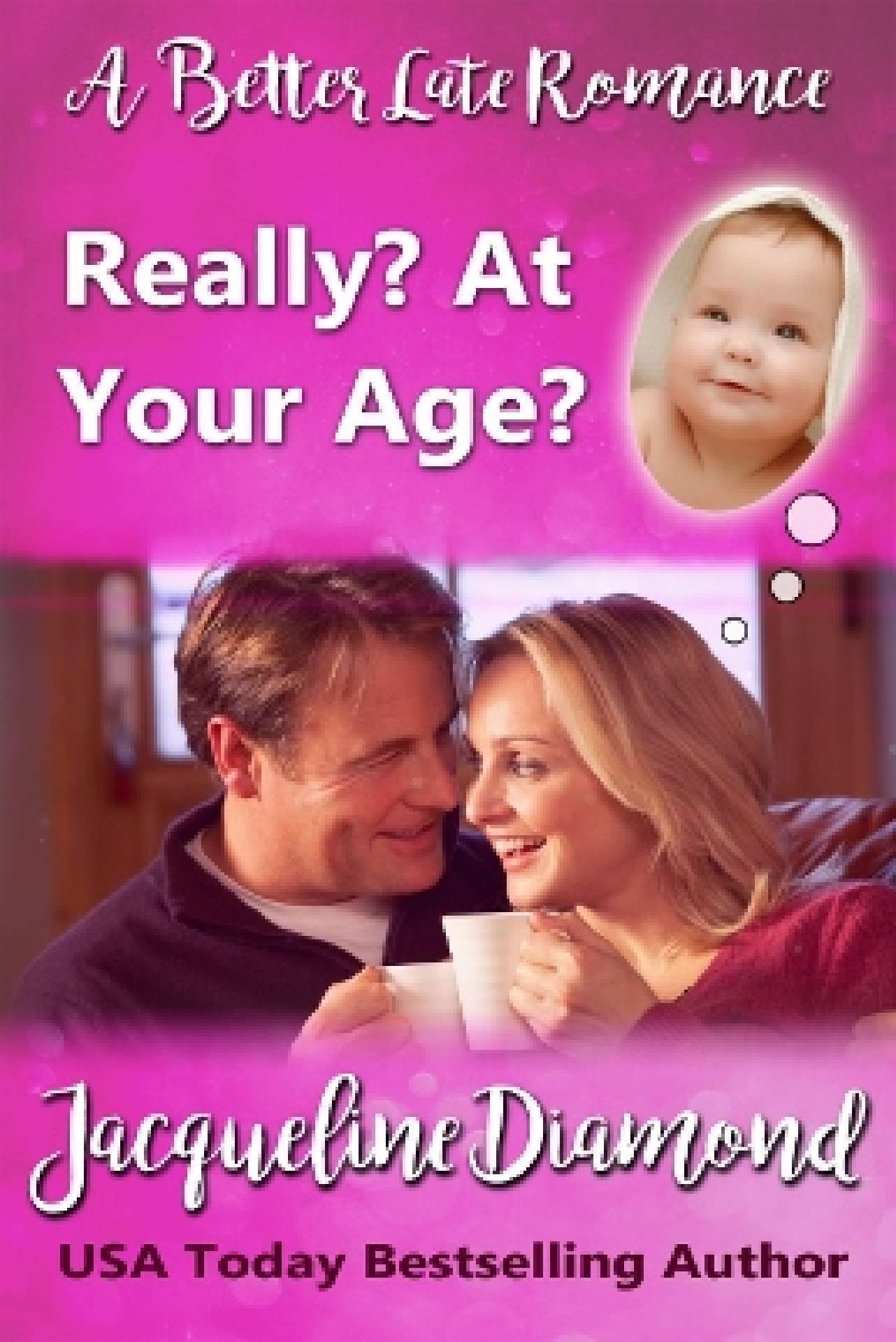 Really? At Your Age? - Sisters, Lovers & Second Chances 1