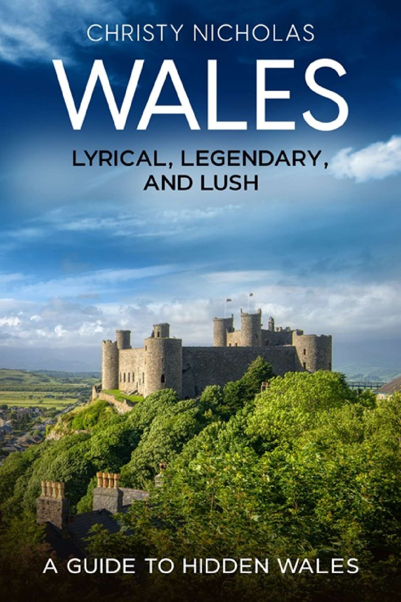Wales: Lyrical, Legendary and Lush - The Hidden Gems Series 5