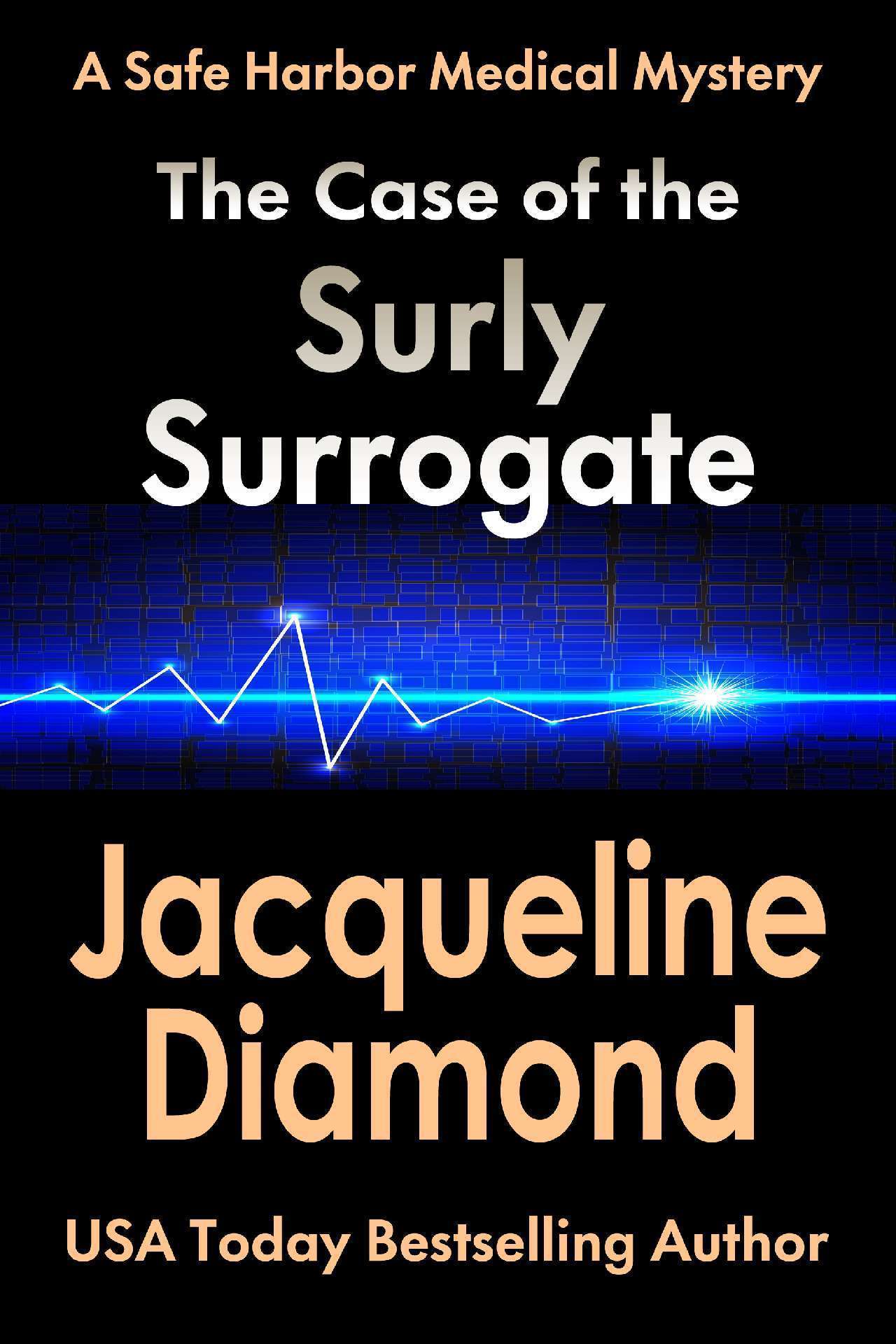 The Case of the Surly Surrogate - Safe Harbor Medical Mysteries 2