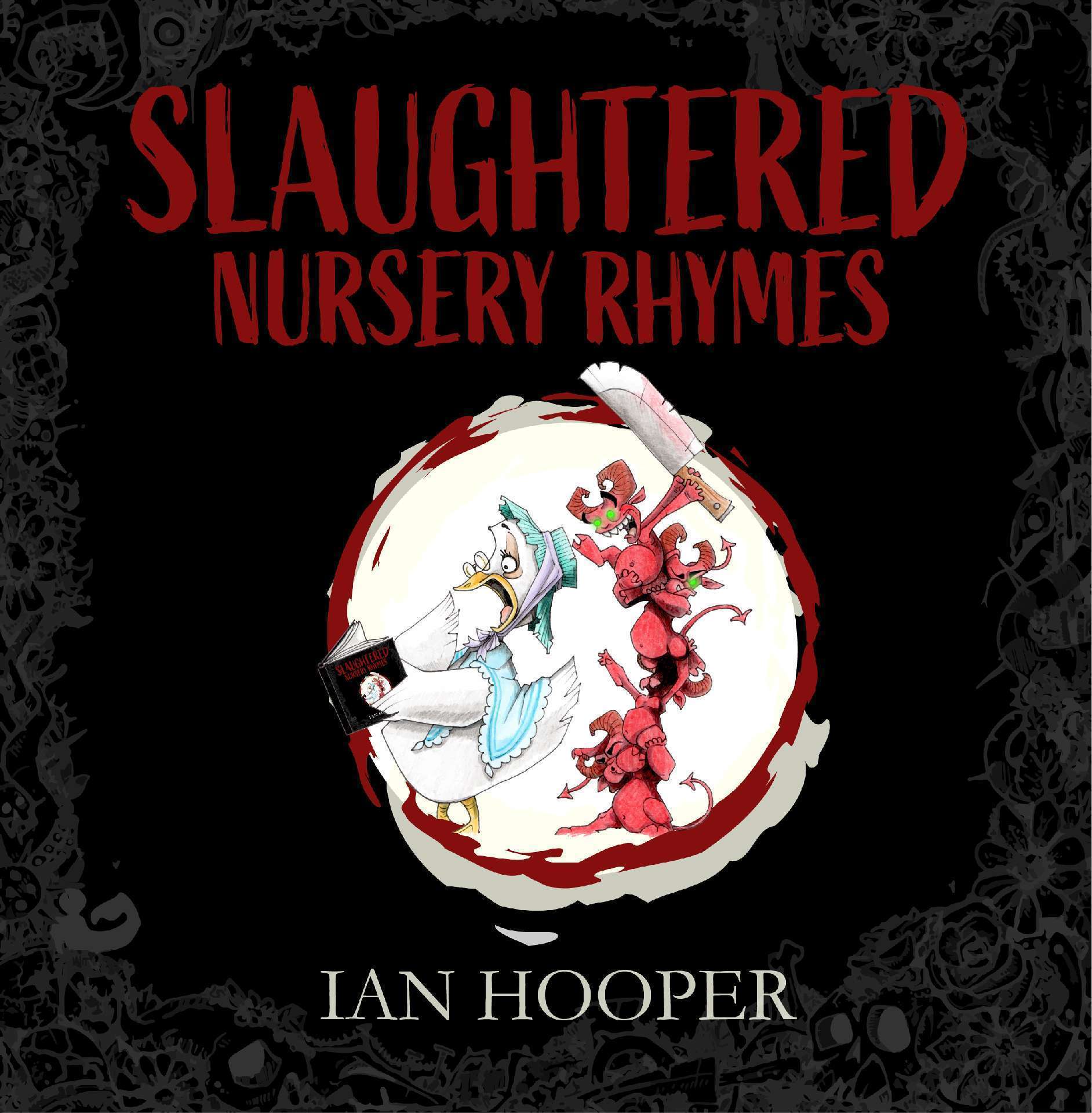 Slaughtered Nursery Rhymes Slaughtered Nursery Rhymes