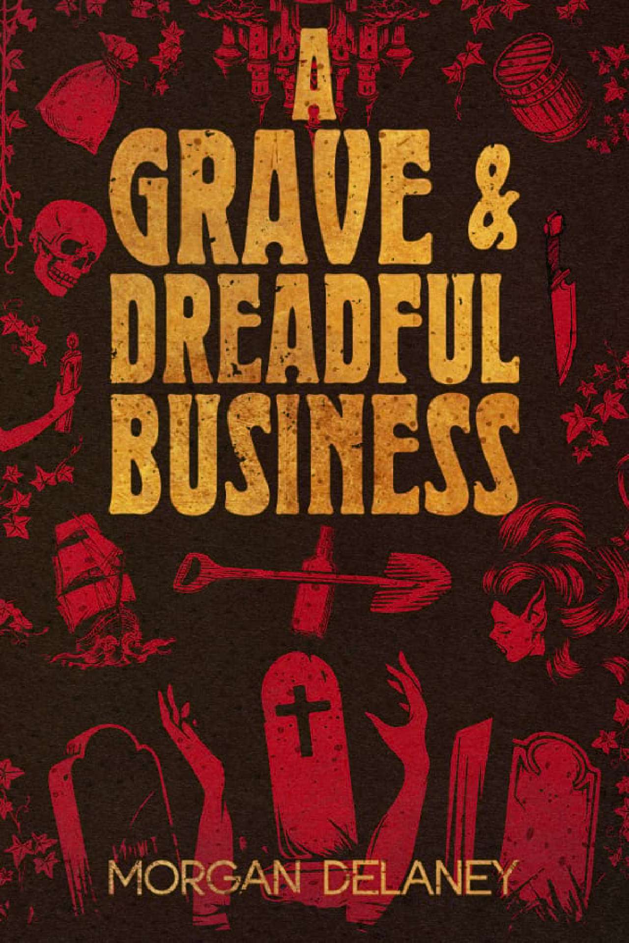 A Grave and Dreadful Business - Aicke and Bowen, Resurrection Men 1