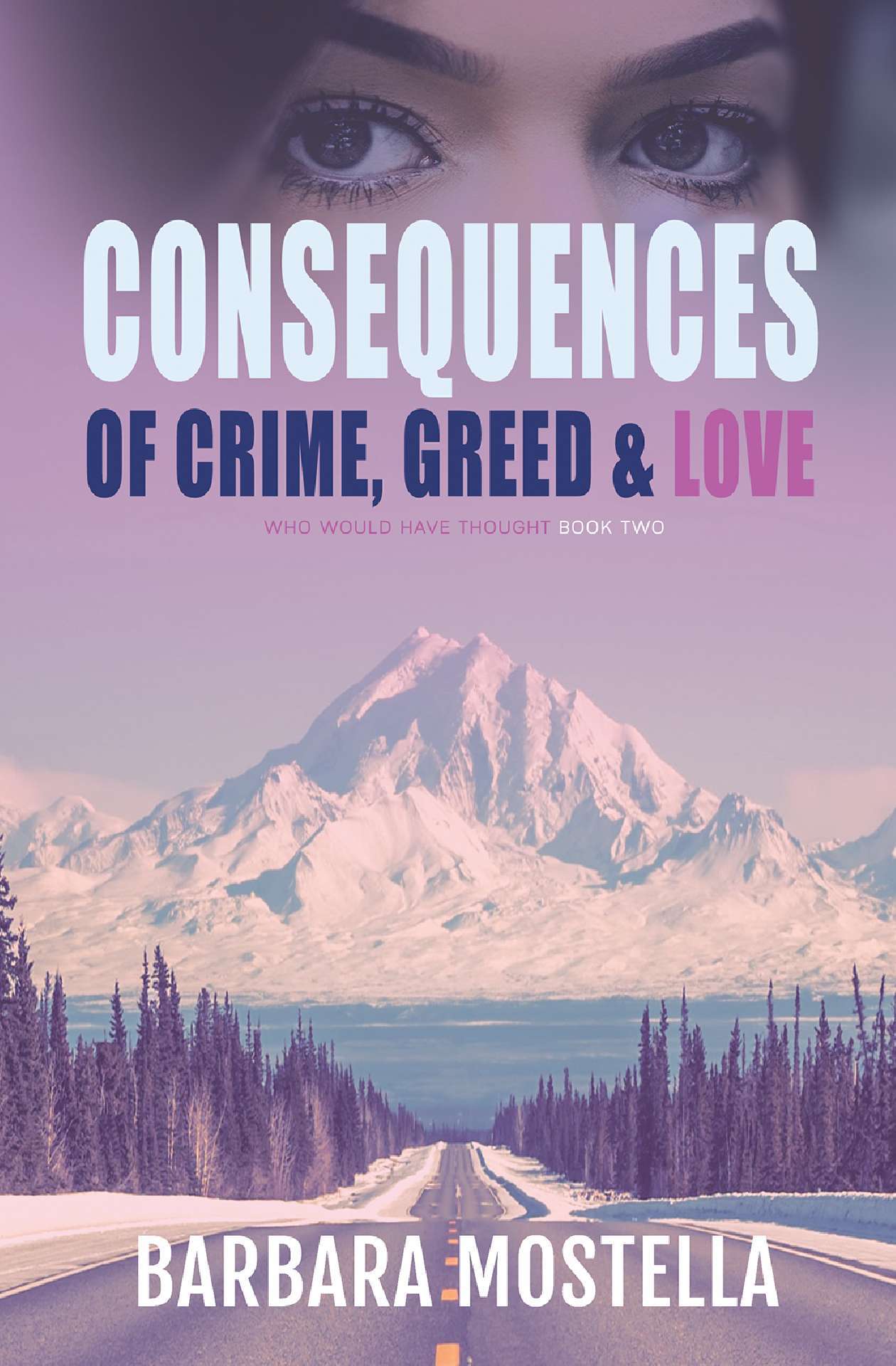 Consequences of Crime, Greed, & Love - Who Would Have Thought 2