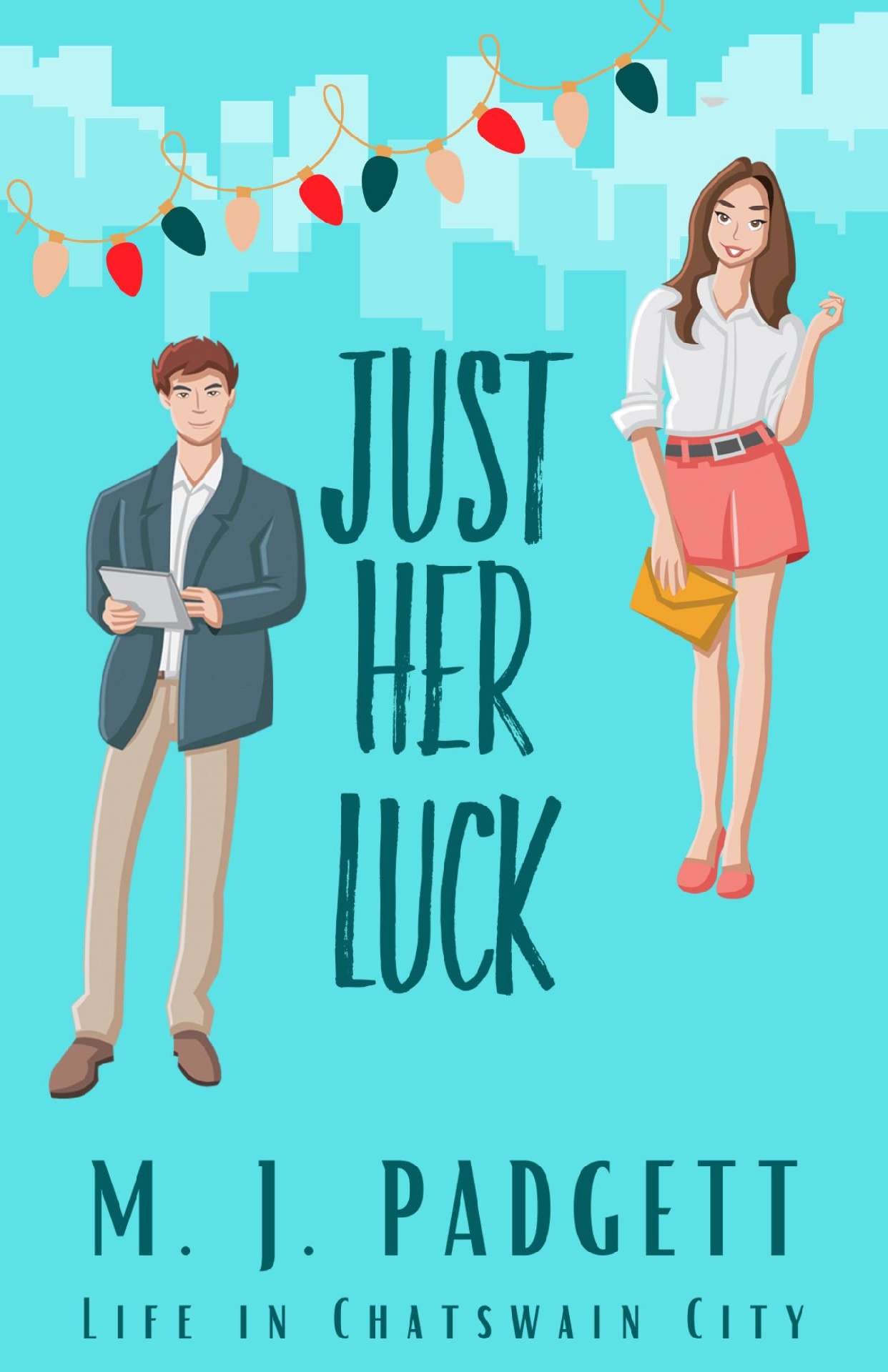 Just Her Luck - Life in Chatswain City 1