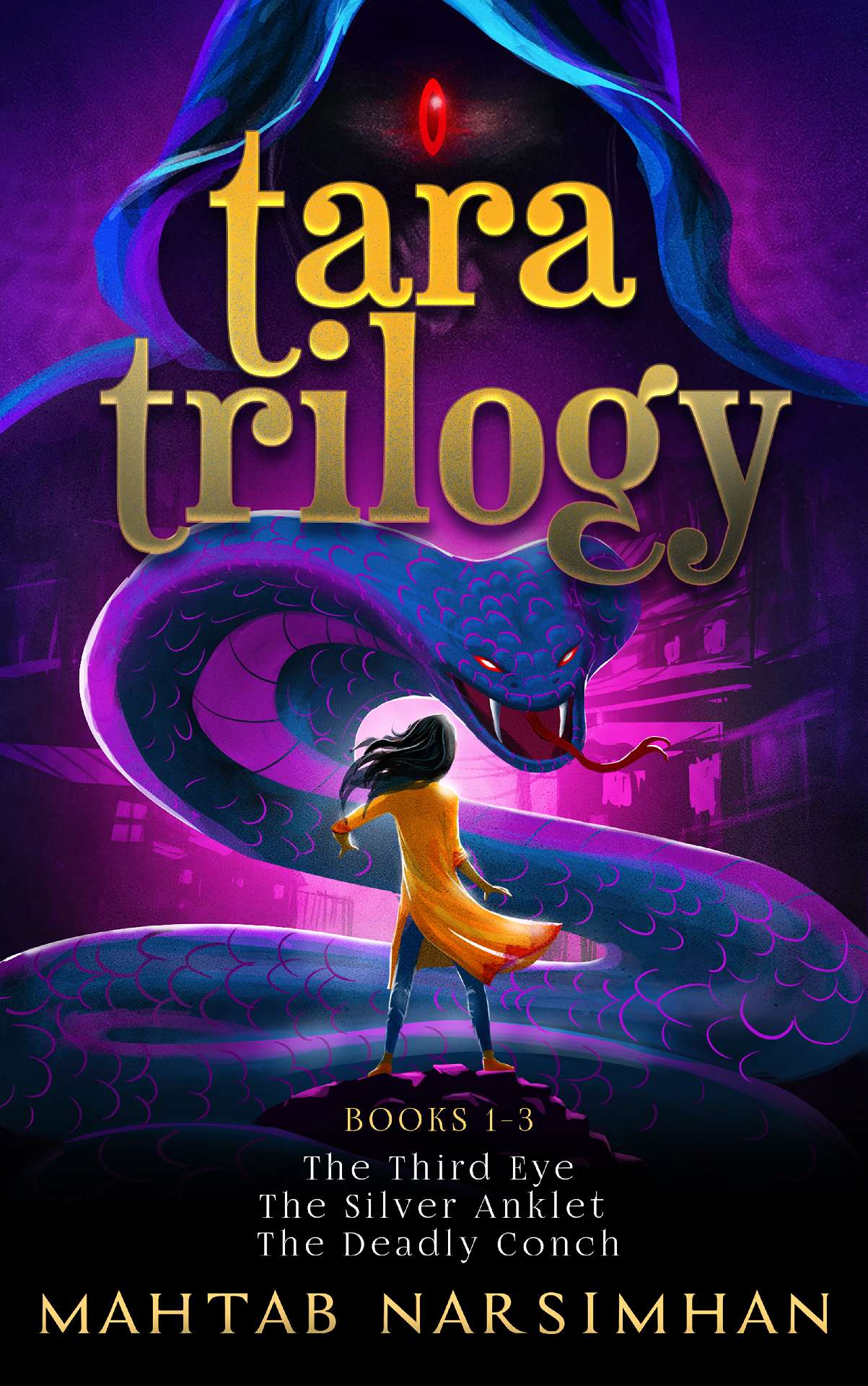 Tara Trilogy Books 1-3 : The Third Eye-The Silver Anklet -The Deadly Conch - Tara Trilogy 4