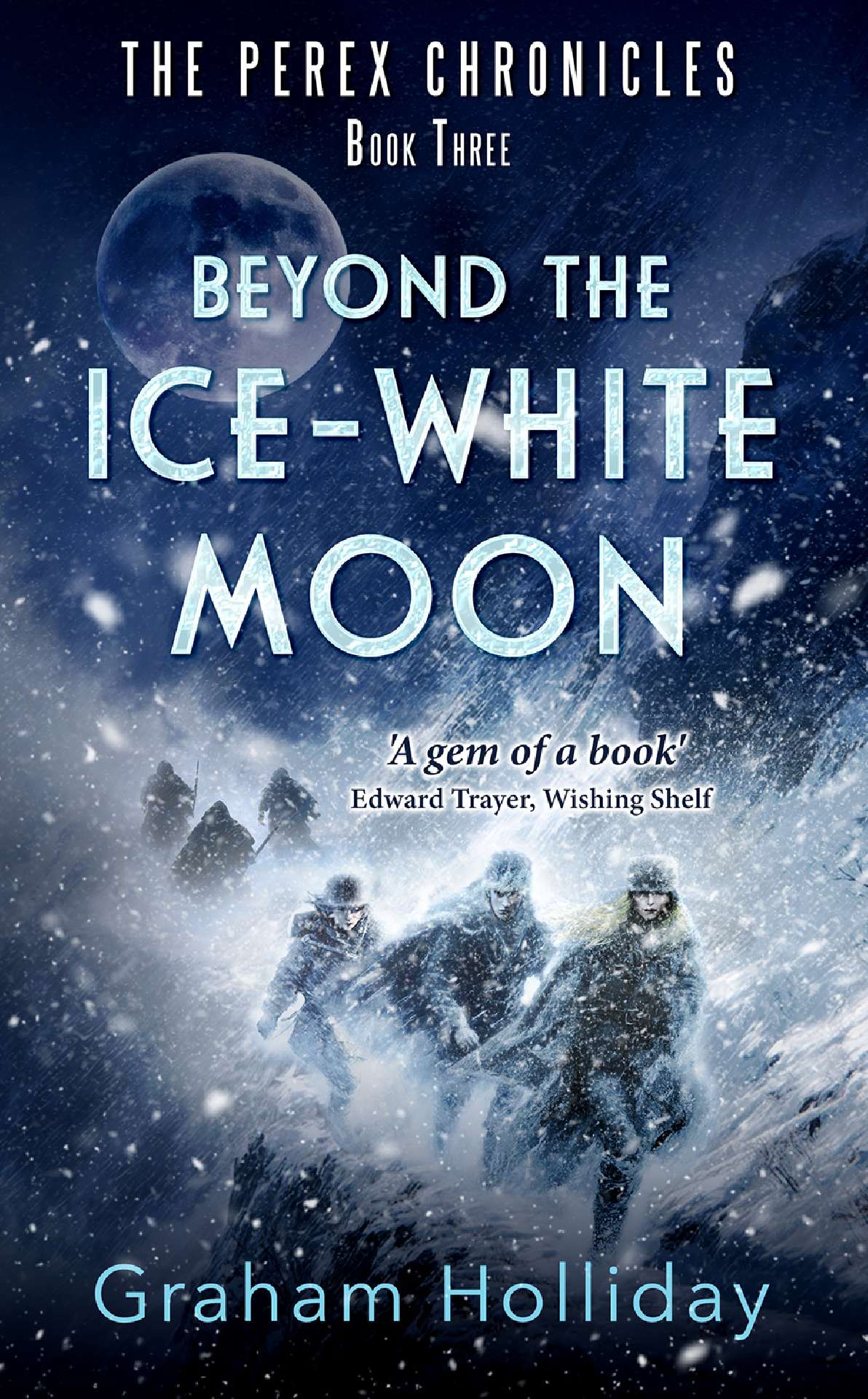 Beyond the Ice-White Moon - The Perex Chronicles 3