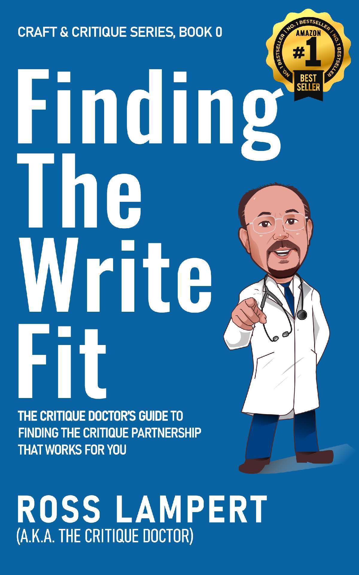 Finding the Write Fit: The Critique Doctor’s guide to finding the critique partn - Craft & Critique 0