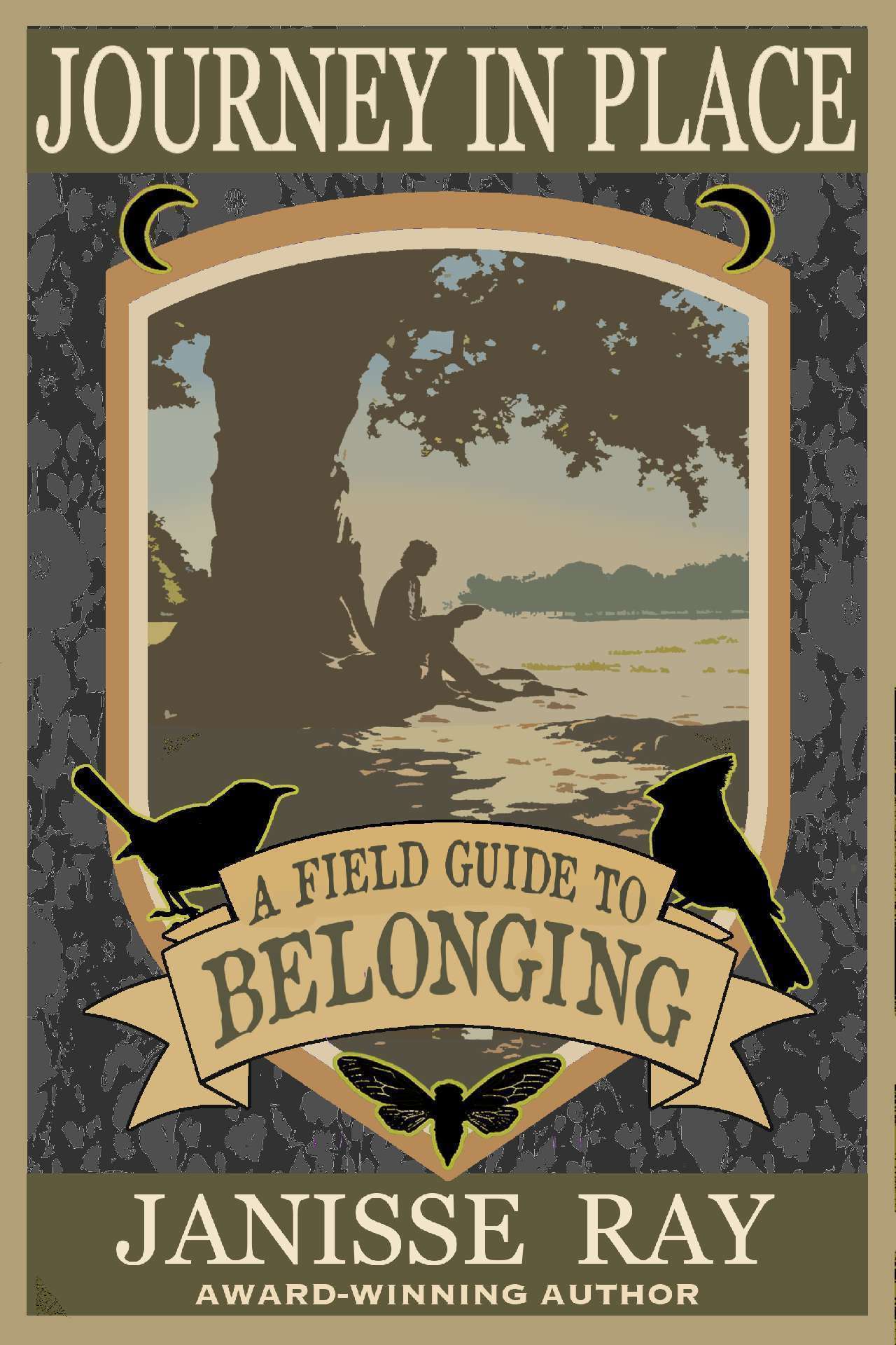 Journey in Place: A Field Guide to Belonging