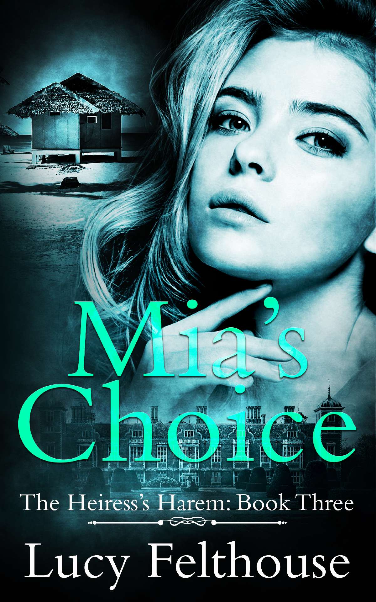 Mia’s Choice - The Heiress's Harem 3 Mia’s Choice - The Heiress's Harem 3