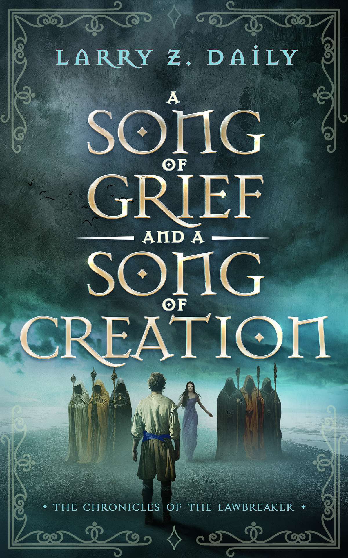 A Song of Grief and a Song of Creation - The Chronicles of the Lawbreaker 3