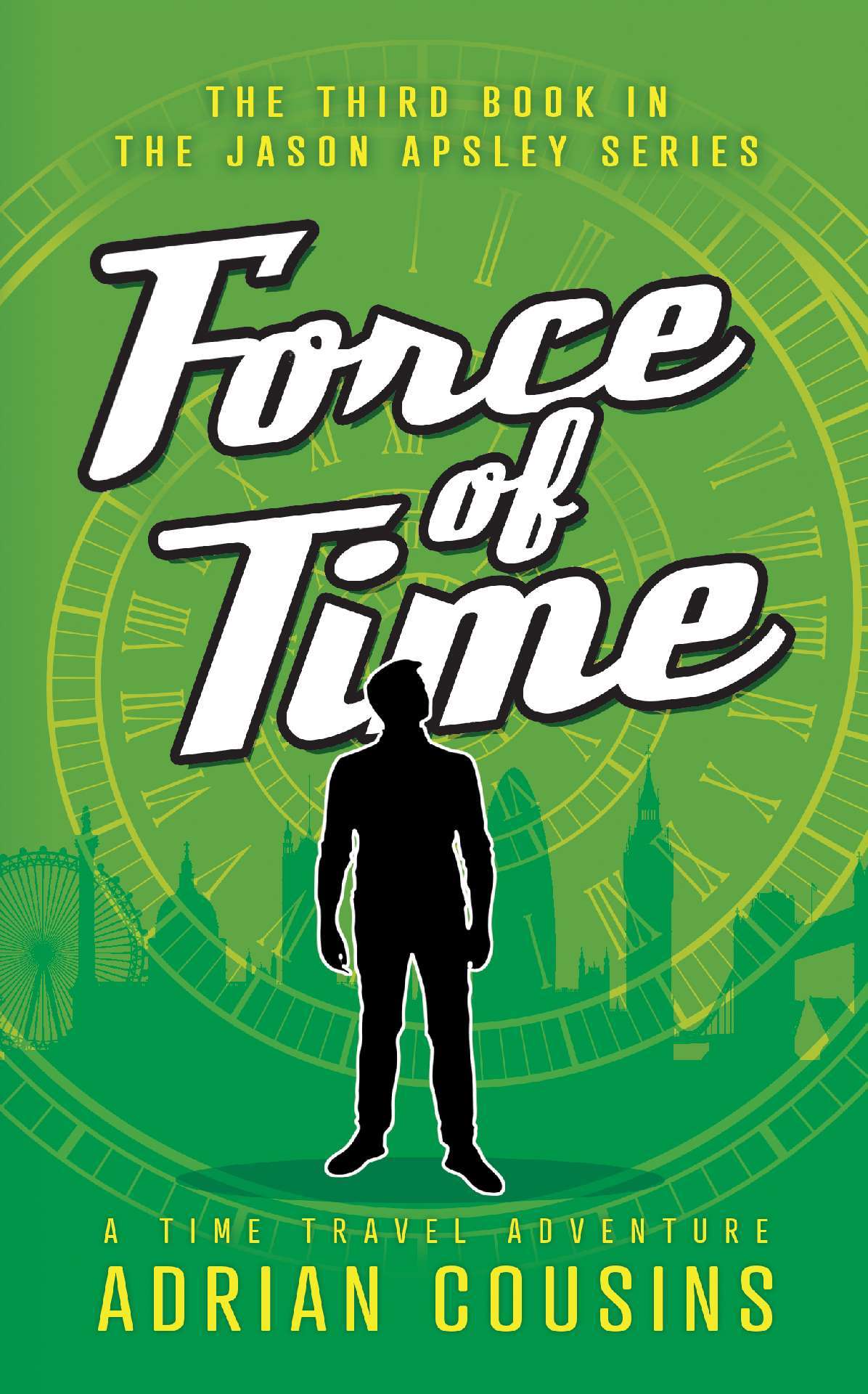 Force of Time - The Jason Apsley Series 3