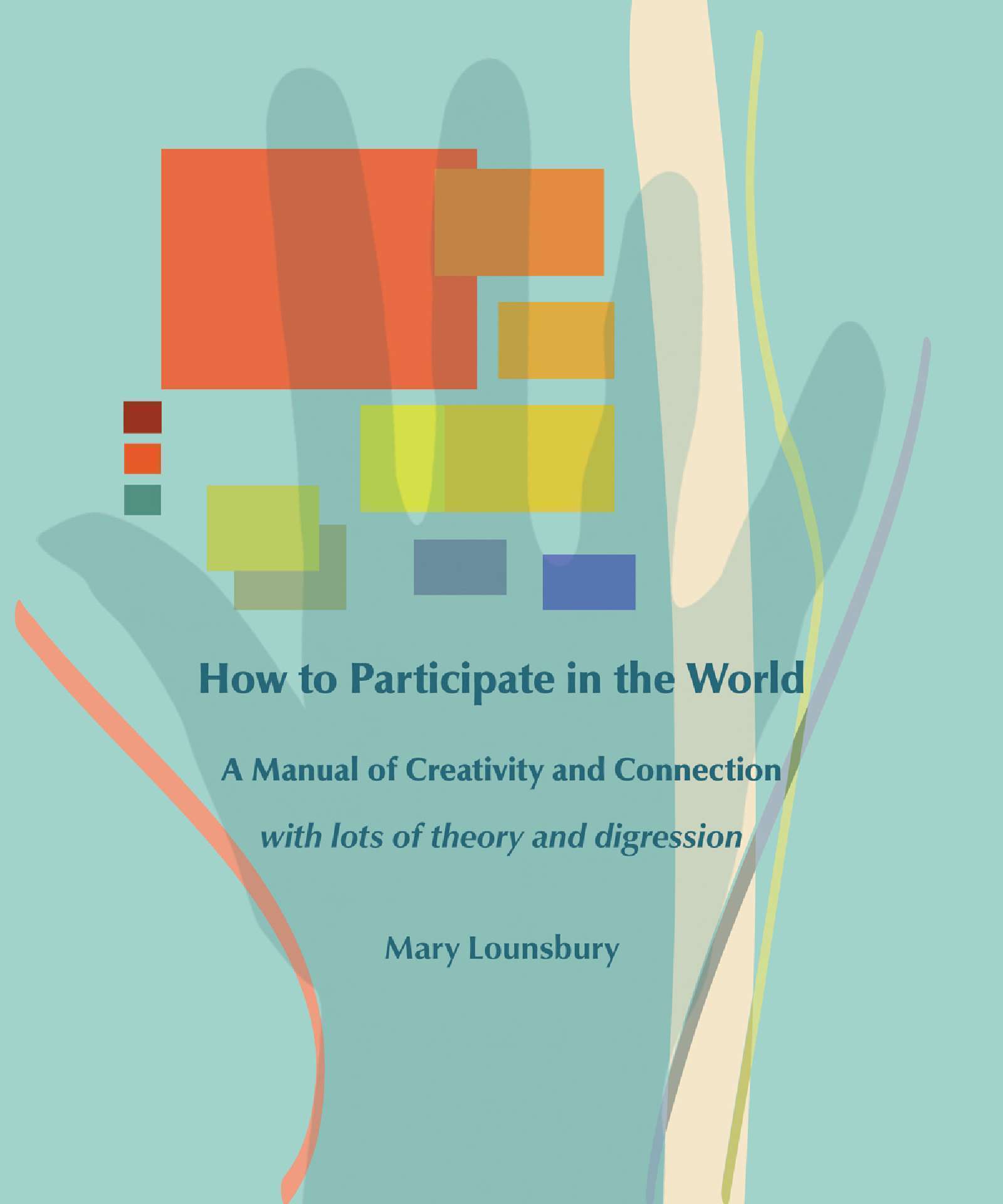 How to Participate in the World: A Manual of Creativity and Connection